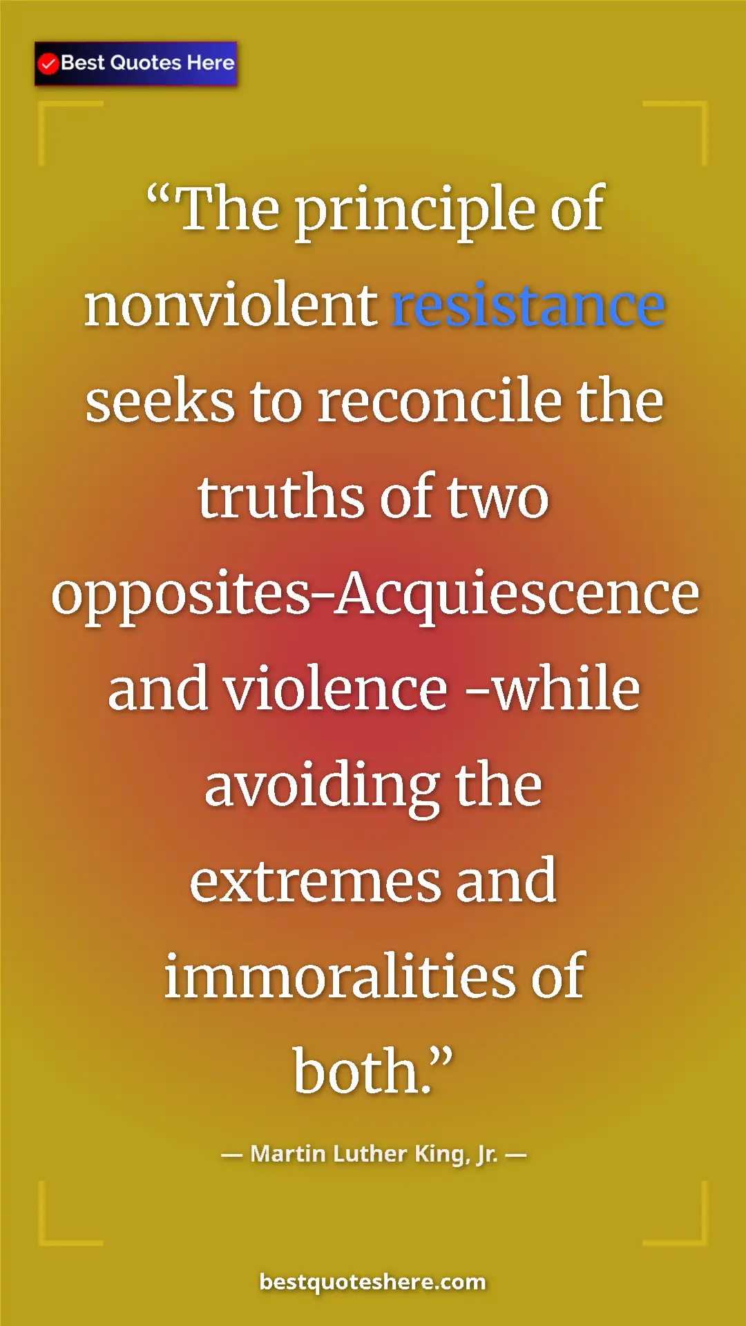 Martin Luther King, Jr. Quote Card: "The principle of nonviolent resistance seeks to reconcile..." Pinterest quote poster by Martin Luther King, Jr.: "The principle of nonviolent resistance seeks to reconcile..."