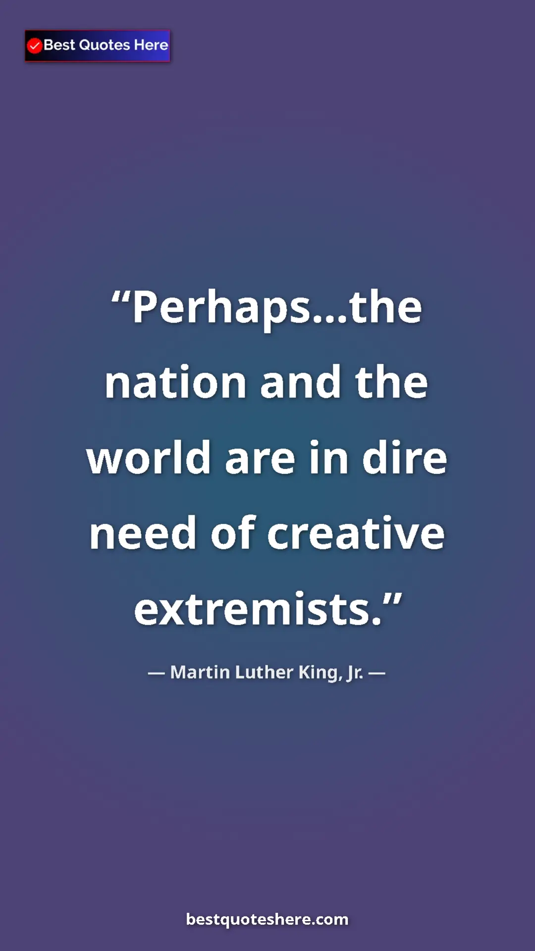 Martin Luther King, Jr. Quote Card: "Perhaps...the nation and the world are in dire need of..." Pinterest quote poster by Martin Luther King, Jr.: "Perhaps...the nation and the world are in dire need of..."