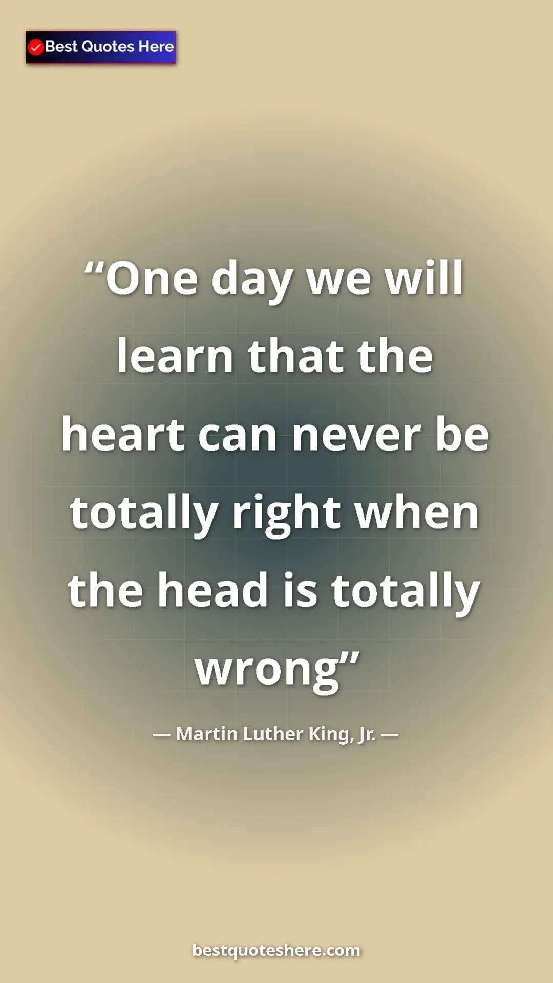 Martin Luther King, Jr. Quote Card: "One day we will learn that the heart can never be totally..." Pinterest quote poster by Martin Luther King, Jr.: "One day we will learn that the heart can never be totally..."