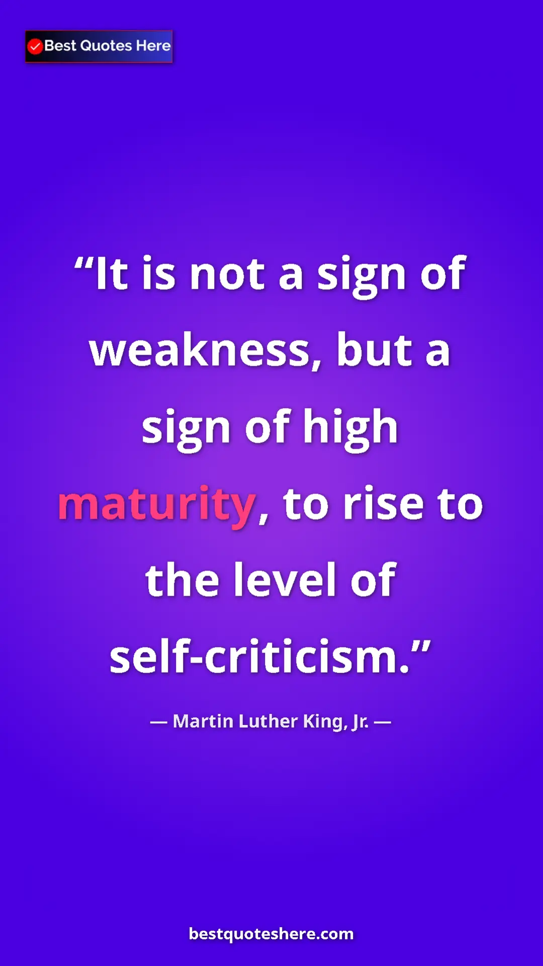 Martin Luther King, Jr. Quote Card: "It is not a sign of weakness, but a sign of high maturity,..." Pinterest quote poster by Martin Luther King, Jr.: "It is not a sign of weakness, but a sign of high maturity,..."