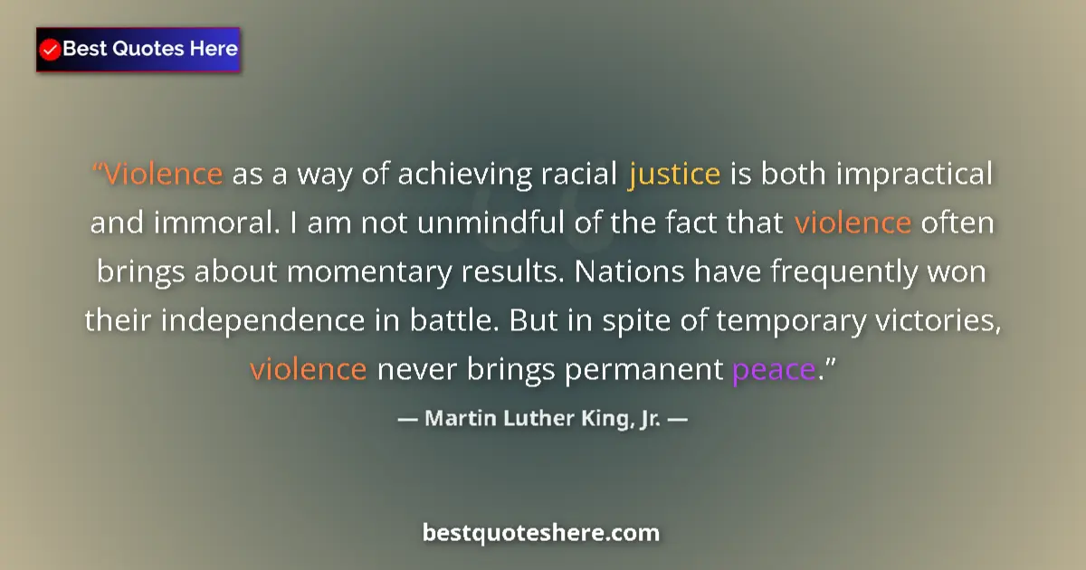 Image for the quote by Martin Luther King Jr: Violence as a way of achieving racial justice is both impractical and immoral. I am not unmindful of...