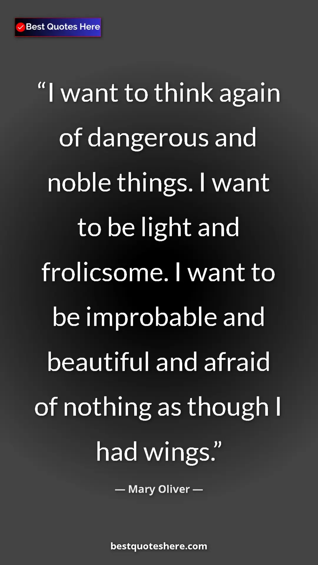 Pinterest quote poster by Mary Oliver: "I want to think again of dangerous and noble things. I want..."