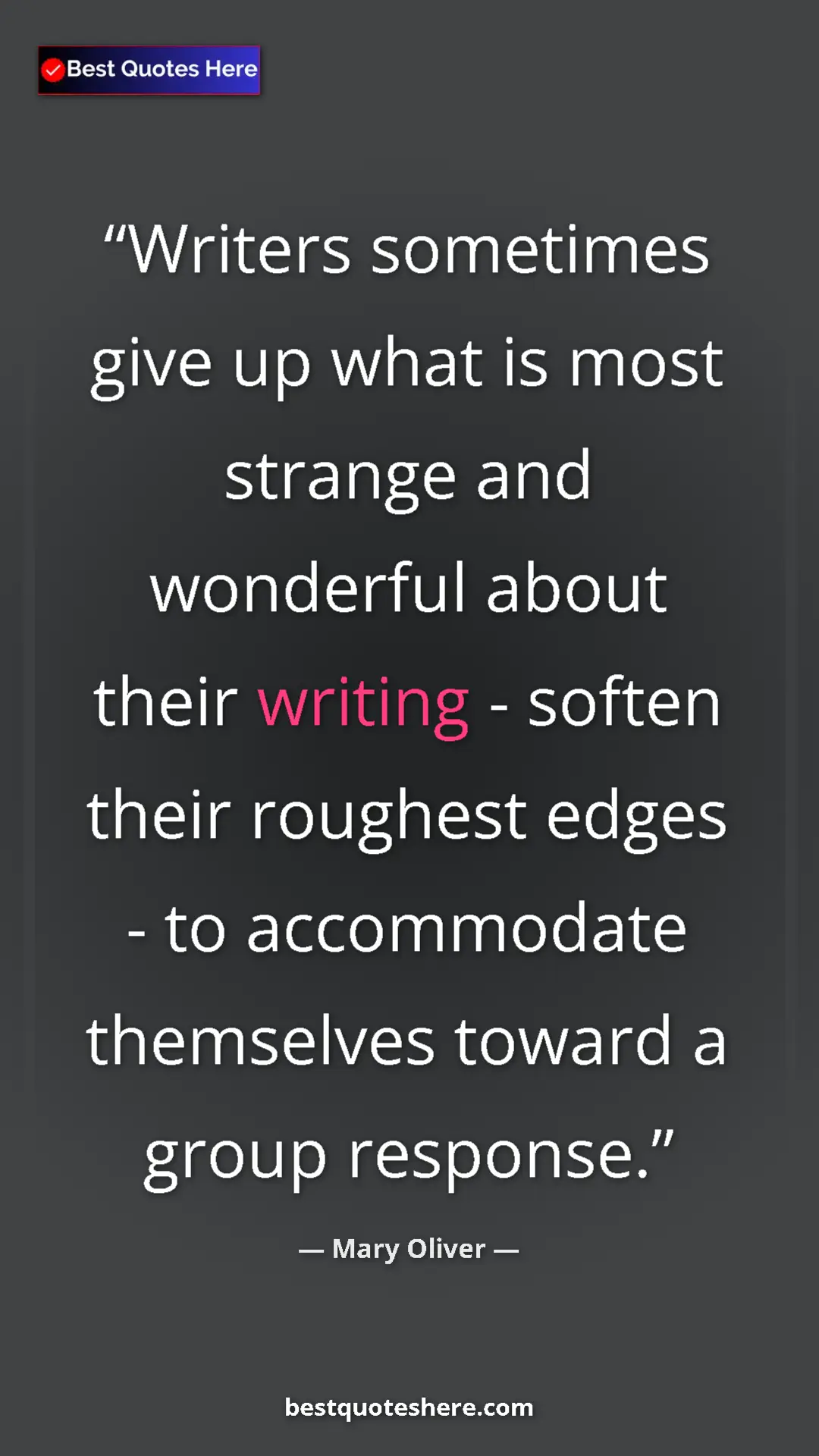 Pinterest quote poster by Mary Oliver: "Writers sometimes give up what is most strange and..."