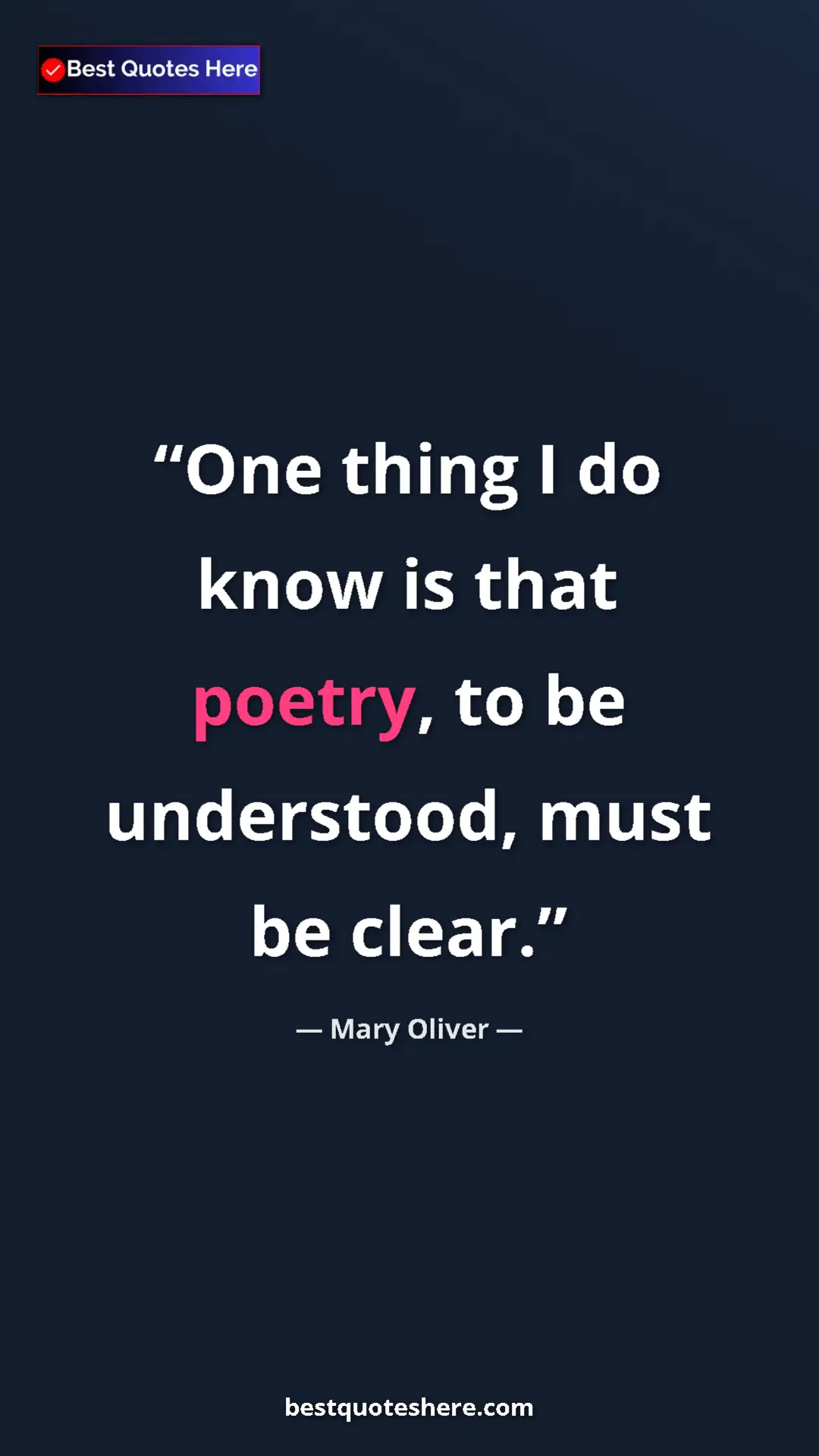 Pinterest quote poster by Mary Oliver: "One thing I do know is that poetry, to be understood, must..."