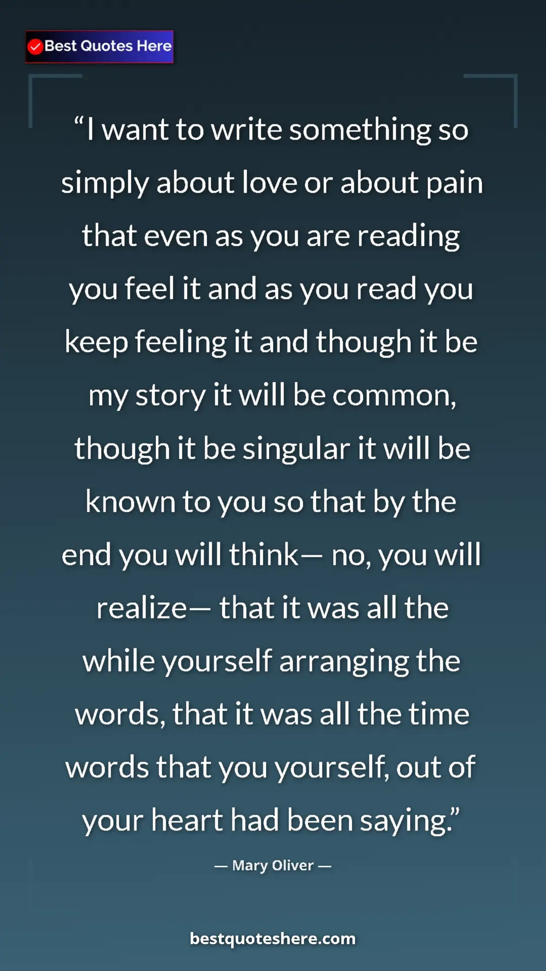 Pinterest quote poster by Mary Oliver: "I want to write something so simply about love or about..."