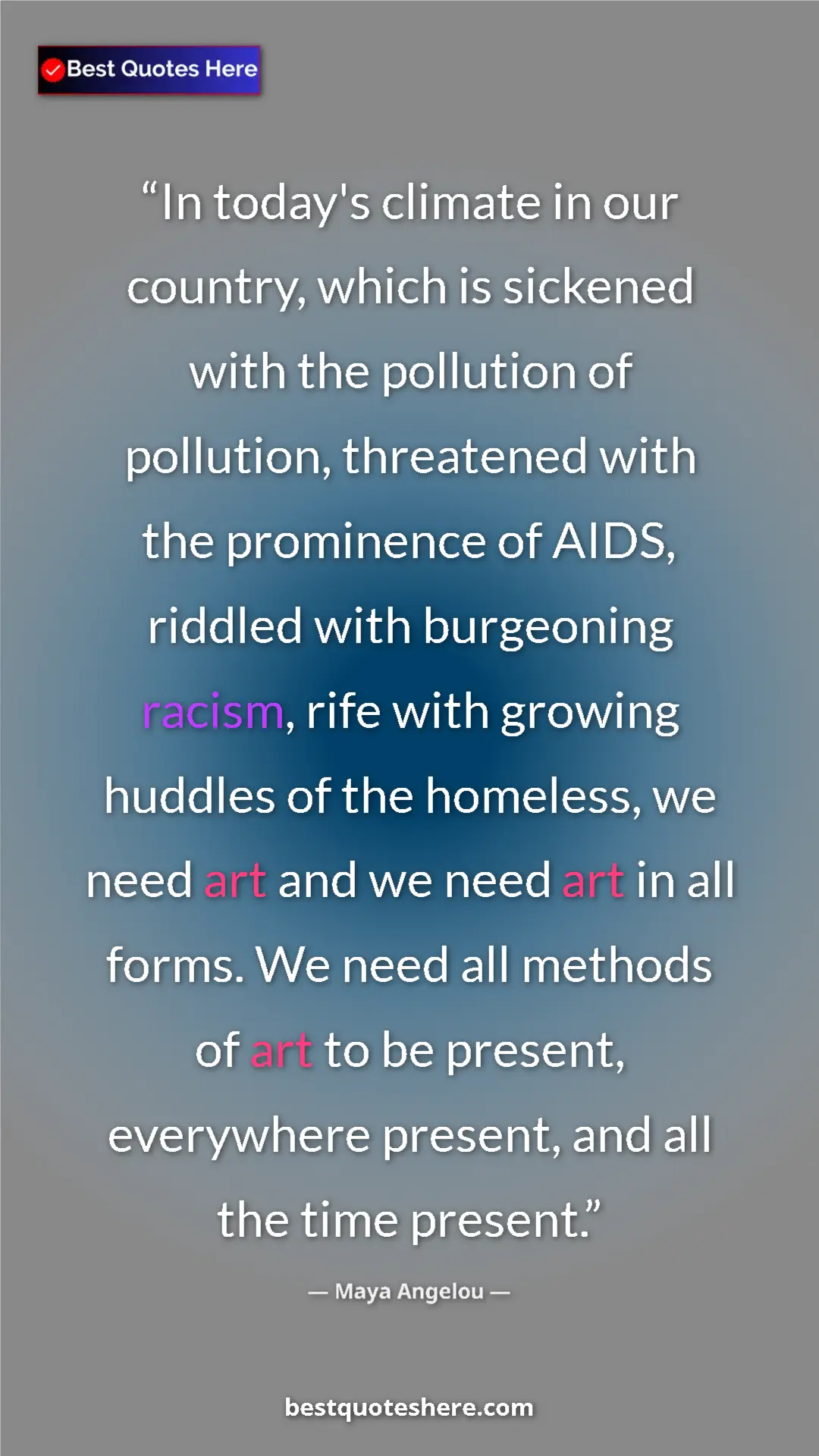 Maya Angelou Quote Card: "In today's climate in our country, which is sickened with..." Pinterest quote poster by Maya Angelou: "In today's climate in our country, which is sickened with..."