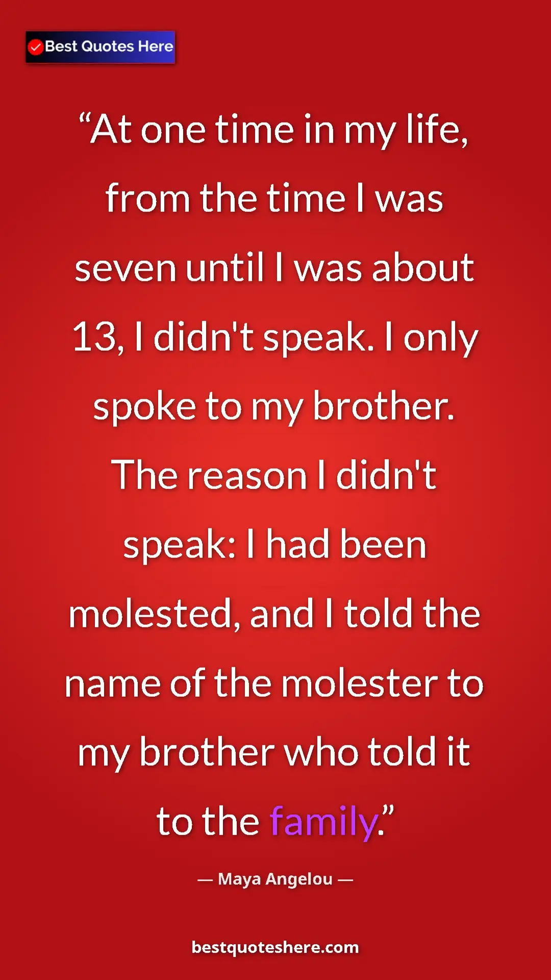 Pinterest quote poster by Maya Angelou: "At one time in my life, from the time I was seven until I..."