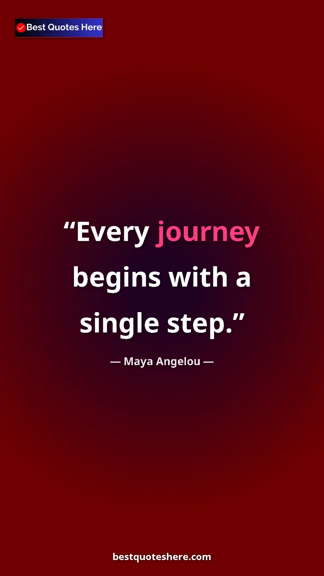 Pinterest quote poster by Maya Angelou: "Every journey begins with a single step."