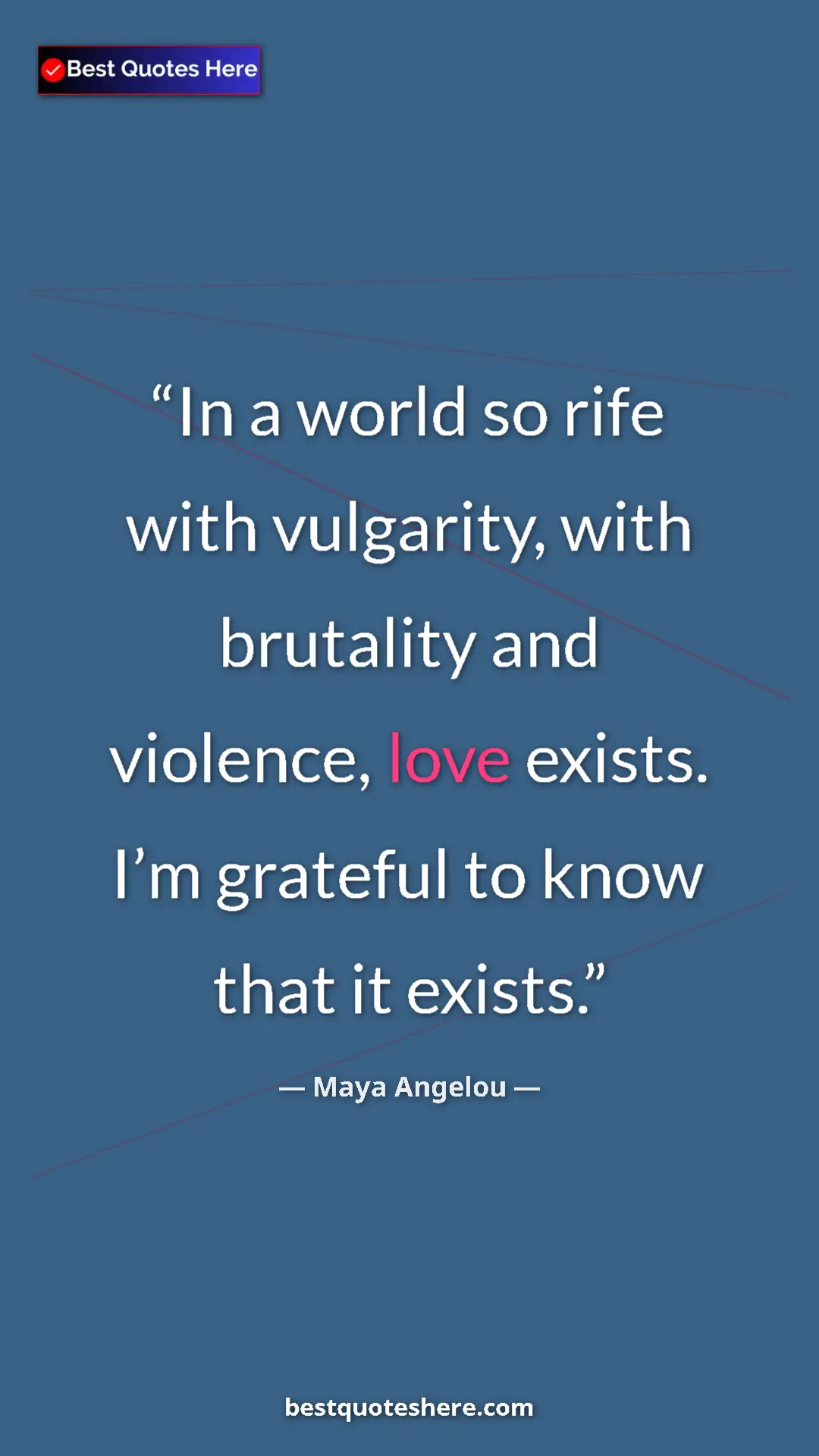 Pinterest quote poster by Maya Angelou: "In a world so rife with vulgarity, with brutality and..."
