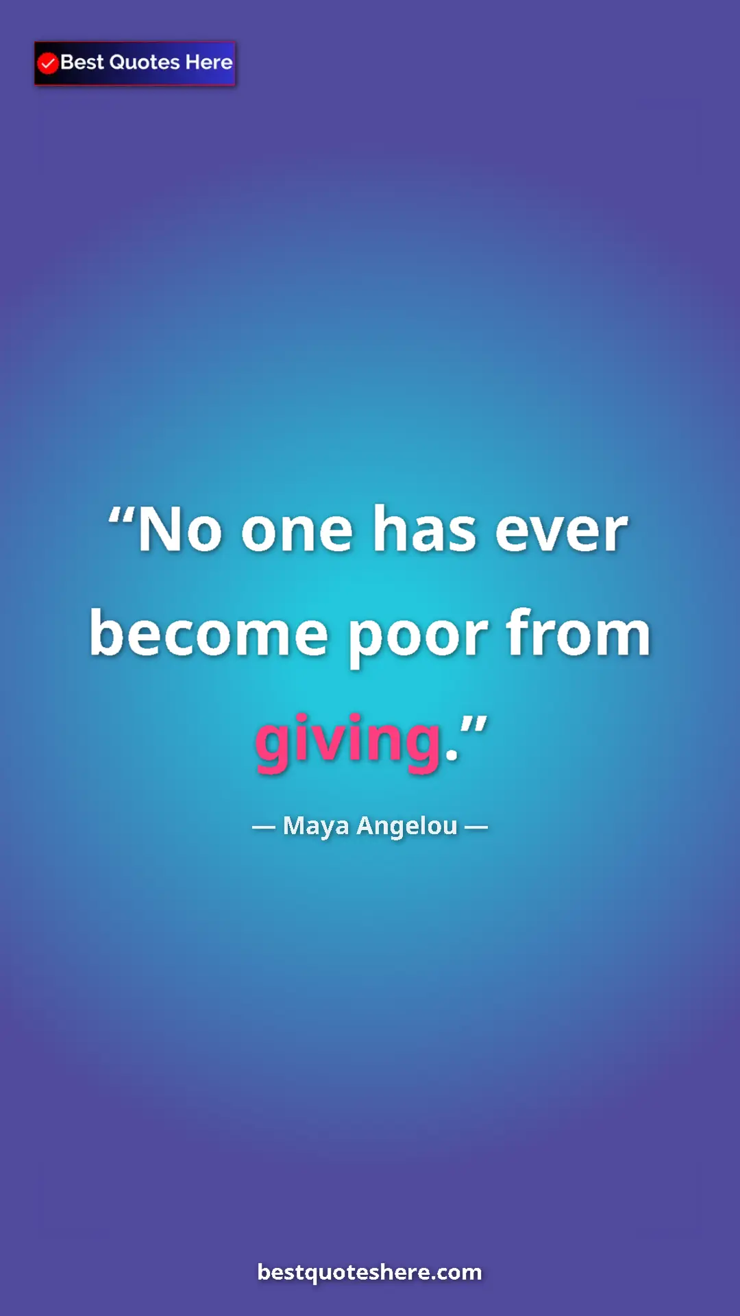 Pinterest quote poster by Maya Angelou: "No one has ever become poor from giving."
