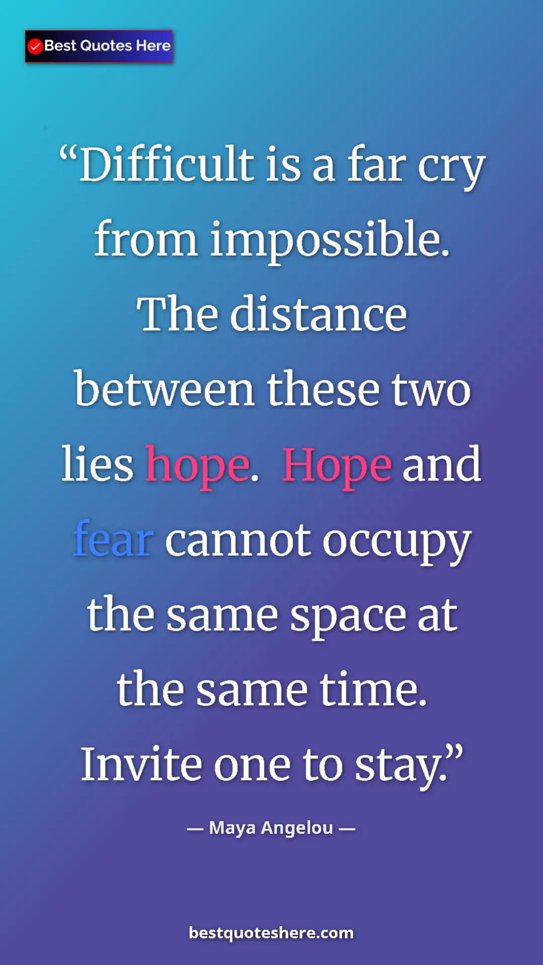 Pinterest quote poster by Maya Angelou: "Difficult is a far cry from impossible. The distance..."