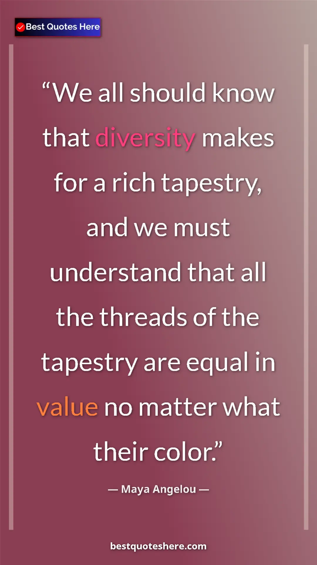 Pinterest quote poster by Maya Angelou: "We all should know that diversity makes for a rich..."