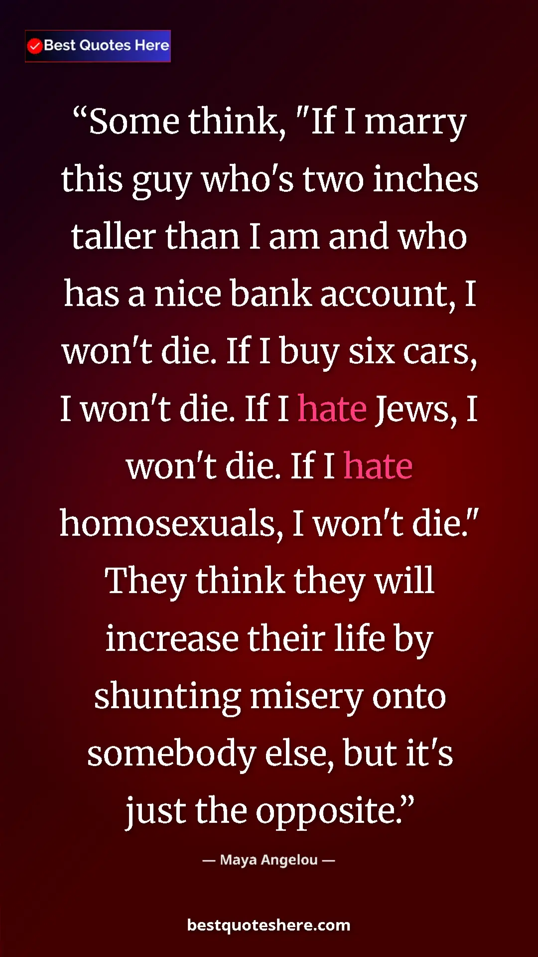 Maya Angelou Quote Card: "Some think, "If I marry this guy who's two inches taller..." Pinterest quote poster by Maya Angelou: "Some think, "If I marry this guy who's two inches taller..."