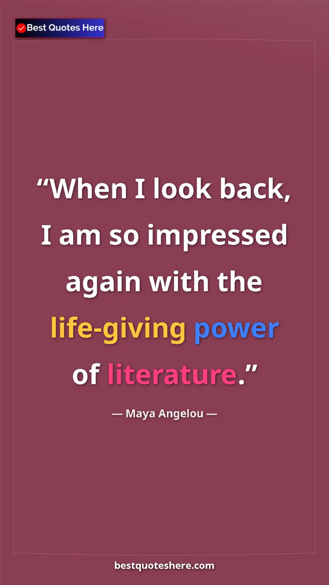 Pinterest quote poster by Maya Angelou: "When I look back, I am so impressed again with the..."