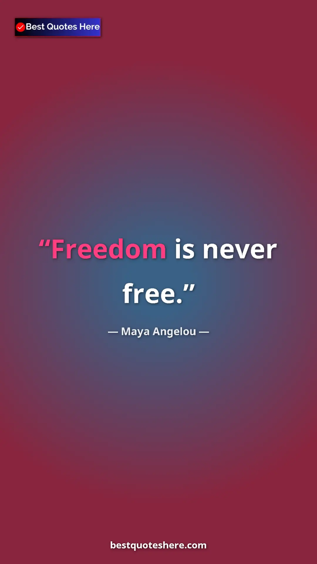 Pinterest quote poster by Maya Angelou: "Freedom is never free."