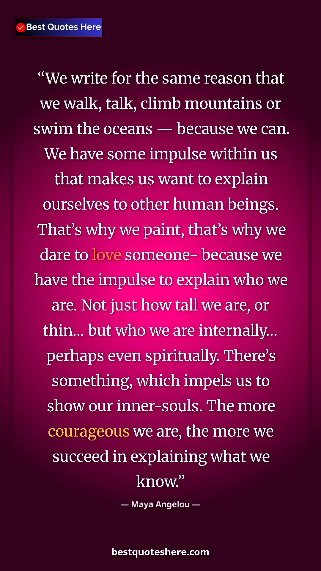 Pinterest quote poster by Maya Angelou: "We write for the same reason that we walk, talk, climb..."