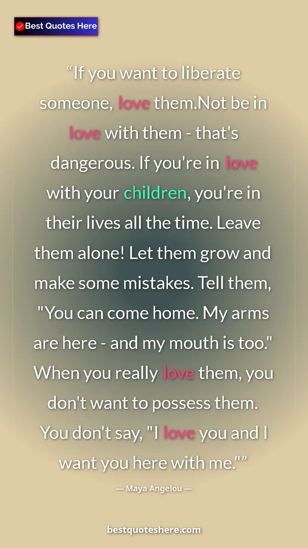 Maya Angelou Quote Card: "If you want to liberate someone, love them.Not be in love..." Pinterest quote poster by Maya Angelou: "If you want to liberate someone, love them.Not be in love..."