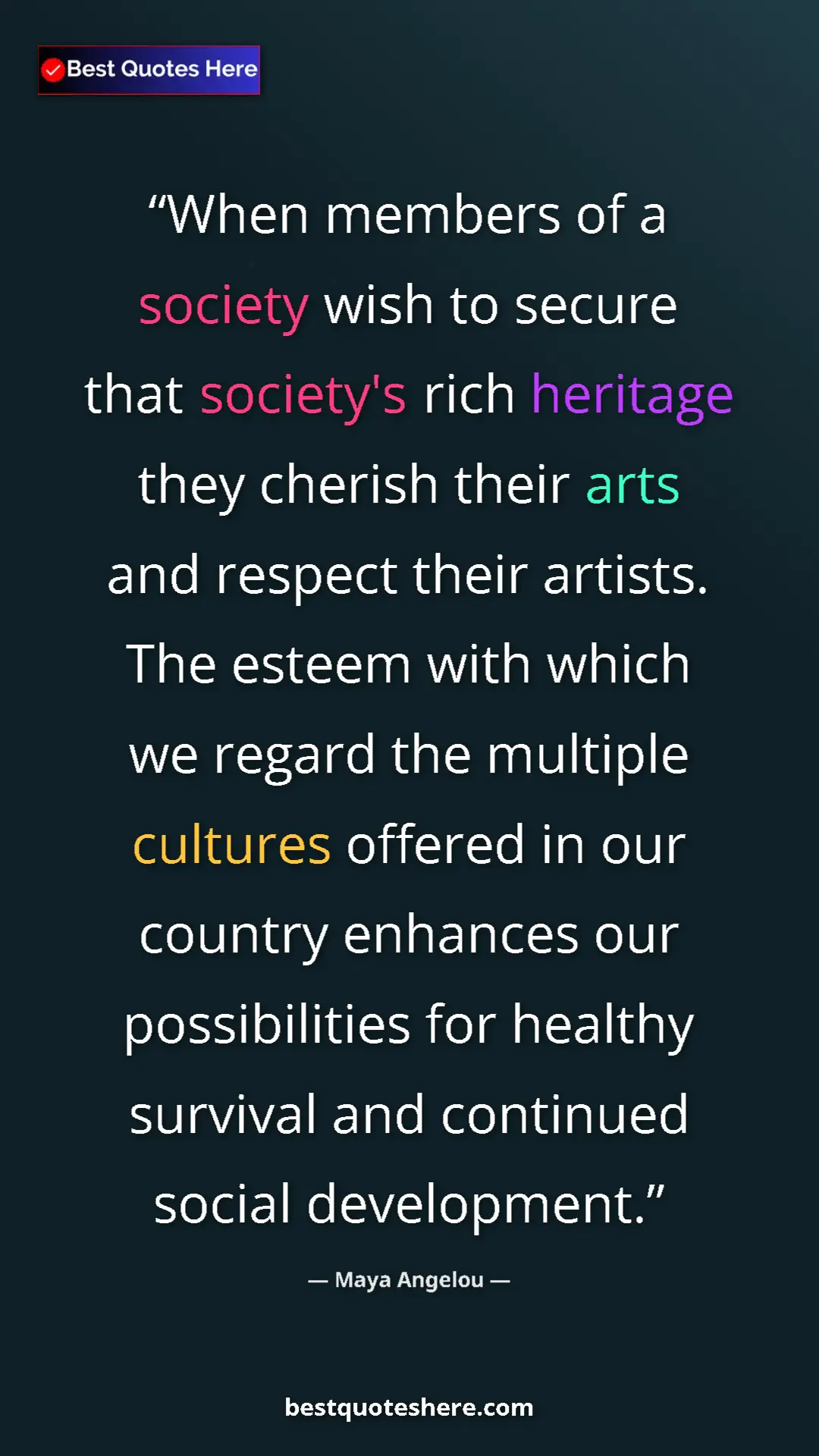 Pinterest quote poster by Maya Angelou: "When members of a society wish to secure that society's..."