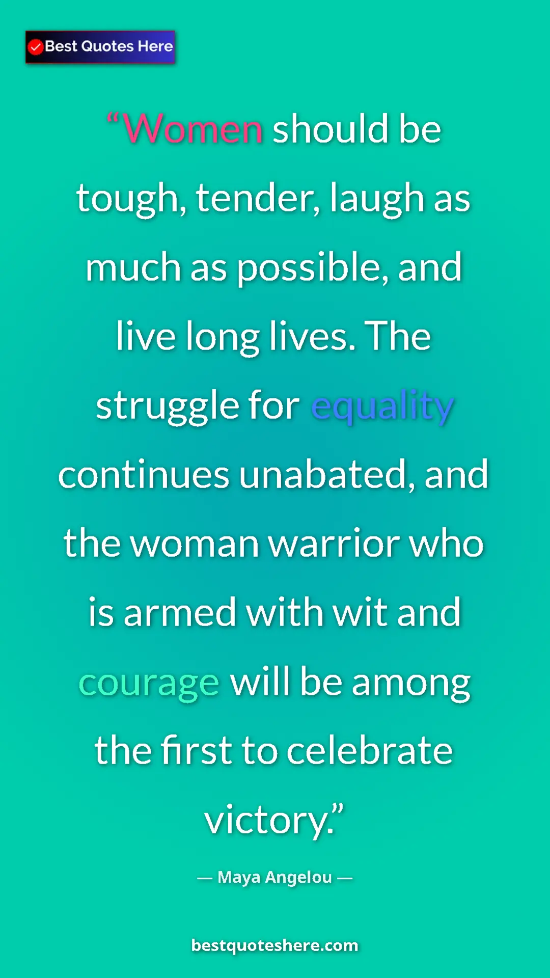 Pinterest quote poster by Maya Angelou: "Women should be tough, tender, laugh as much as possible,..."