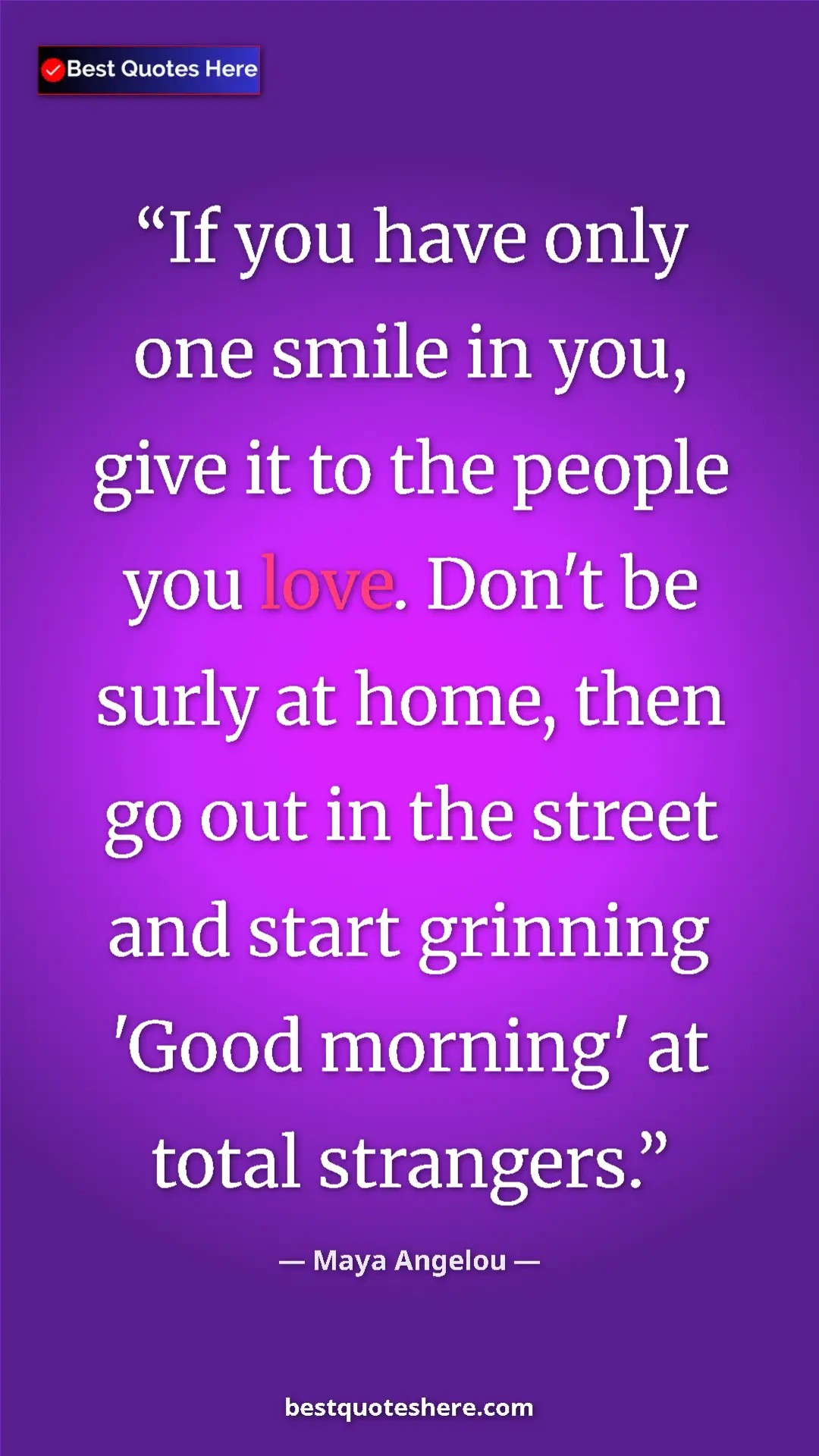 Pinterest quote poster by Maya Angelou: "If you have only one smile in you, give it to the people..."