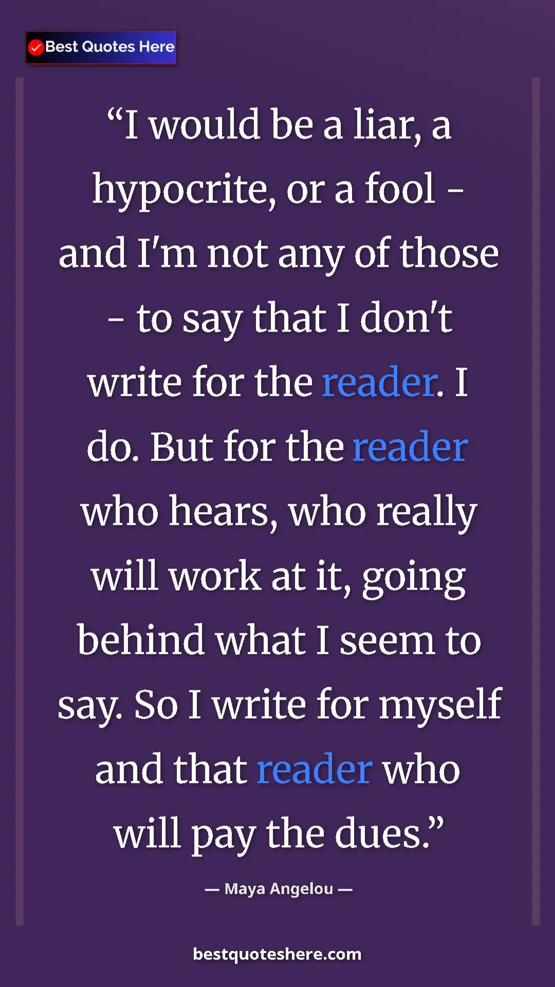 Pinterest quote poster by Maya Angelou: "I would be a liar, a hypocrite, or a fool - and I'm not any..."