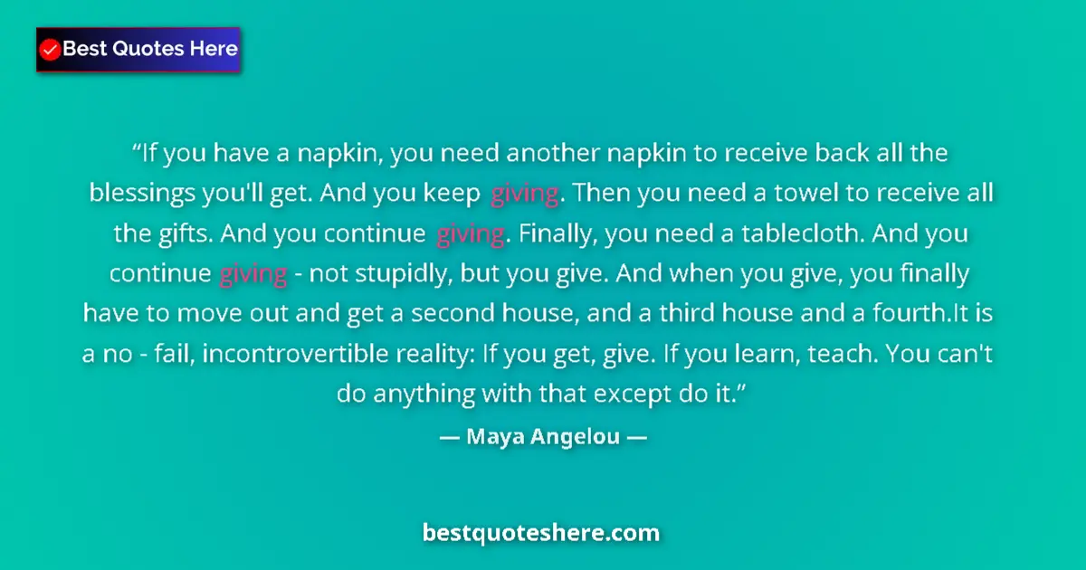 Quote by Maya Angelou: If you have a napkin, you need another napkin to r