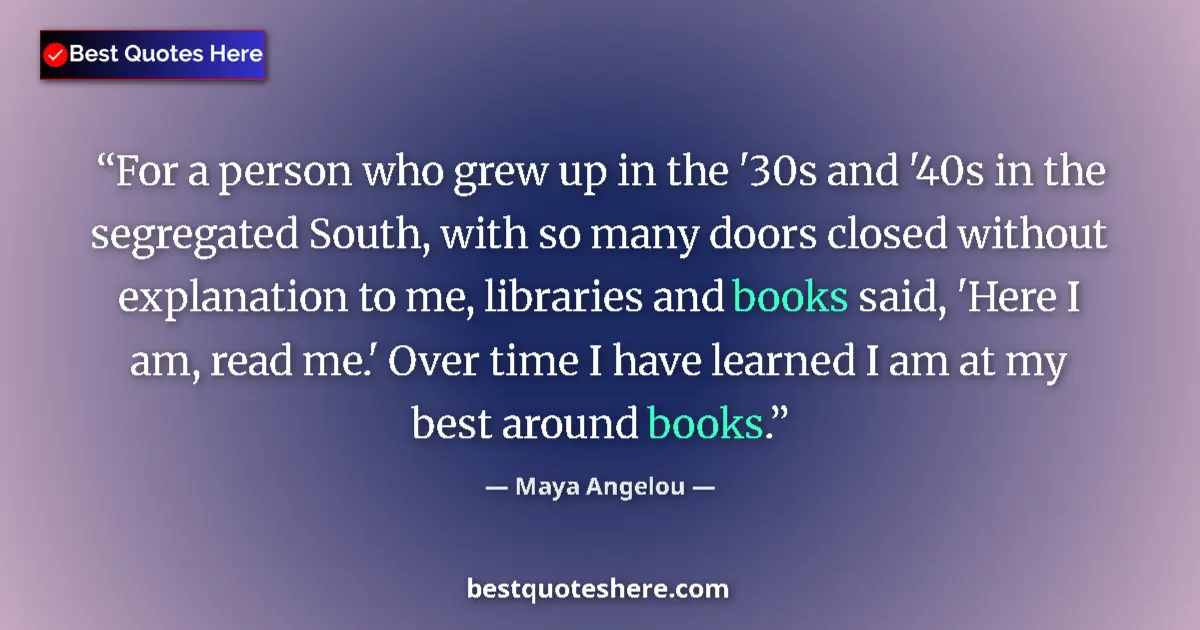 Quote by Maya Angelou: For a person who grew up in the '30s and '40s in the segregated South, with so many doors closed wit...