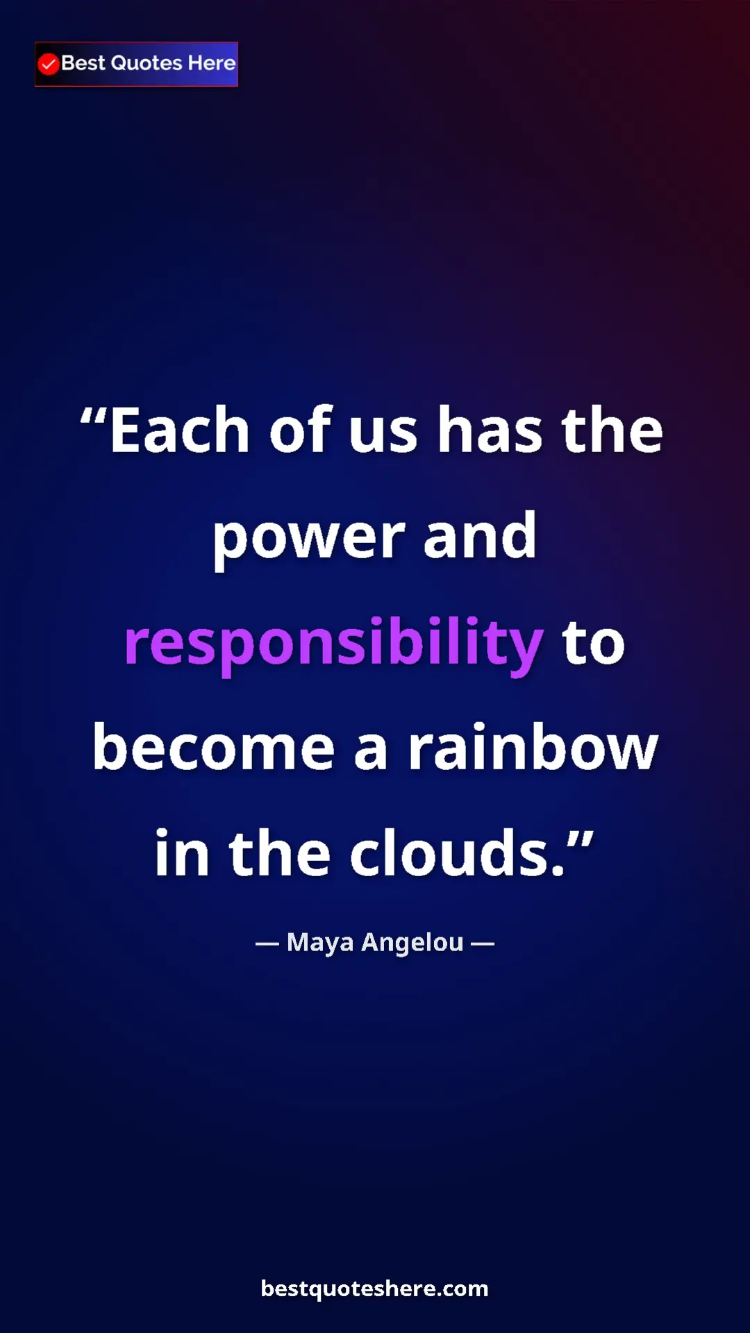 Pinterest quote poster by Maya Angelou: "Each of us has the power and responsibility to become a..."