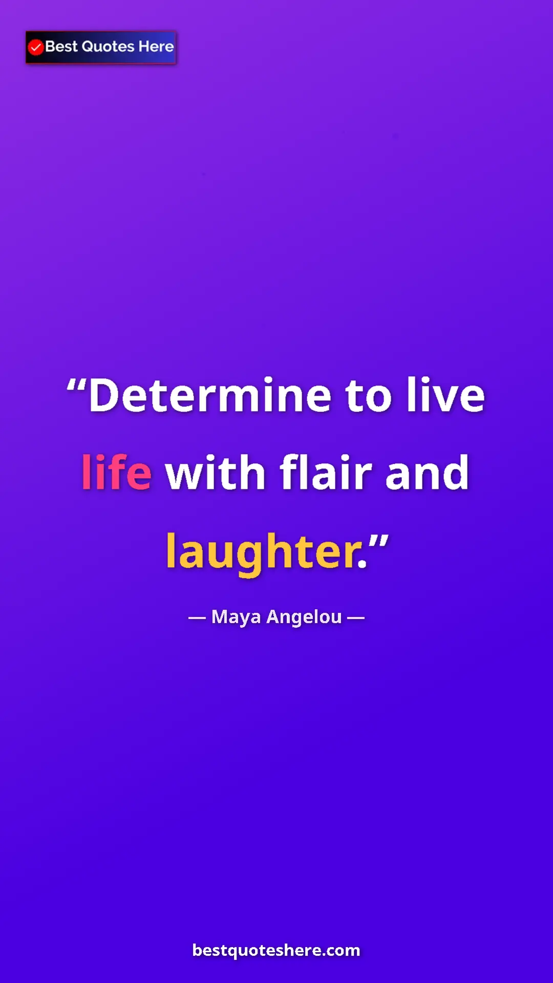 Pinterest quote poster by Maya Angelou: "Determine to live life with flair and laughter."