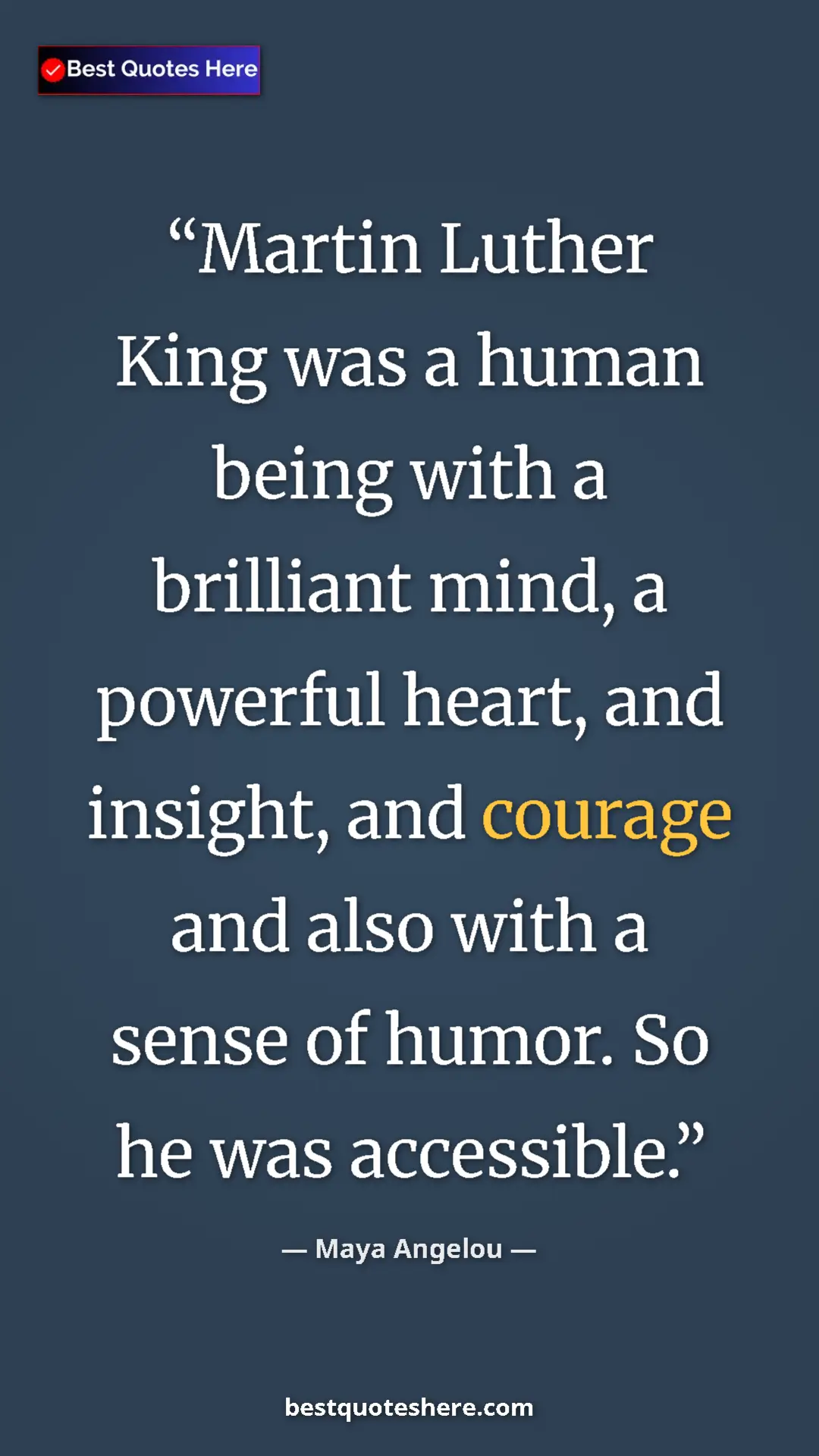 Pinterest quote poster by Maya Angelou: "Martin Luther King was a human being with a brilliant mind,..."