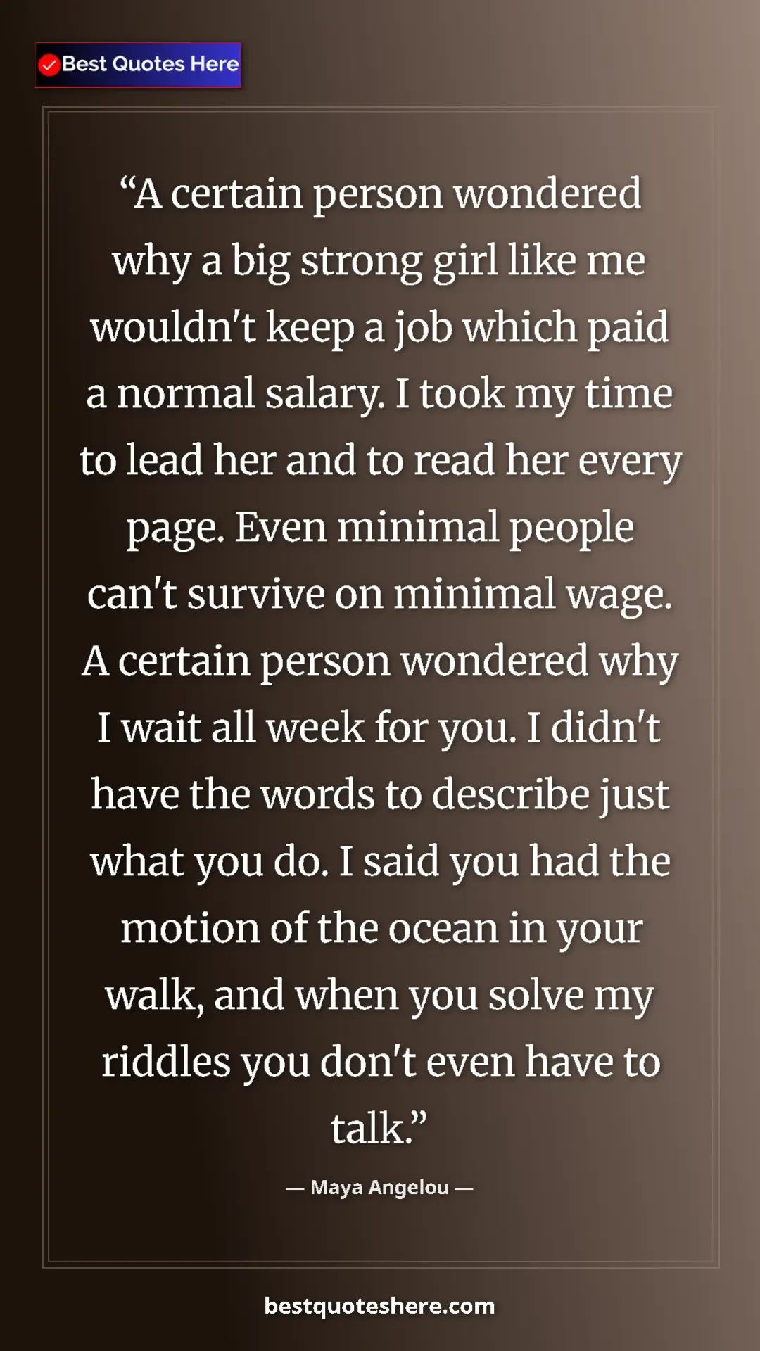 Pinterest quote poster by Maya Angelou: "A certain person wondered why a big strong girl like me..."