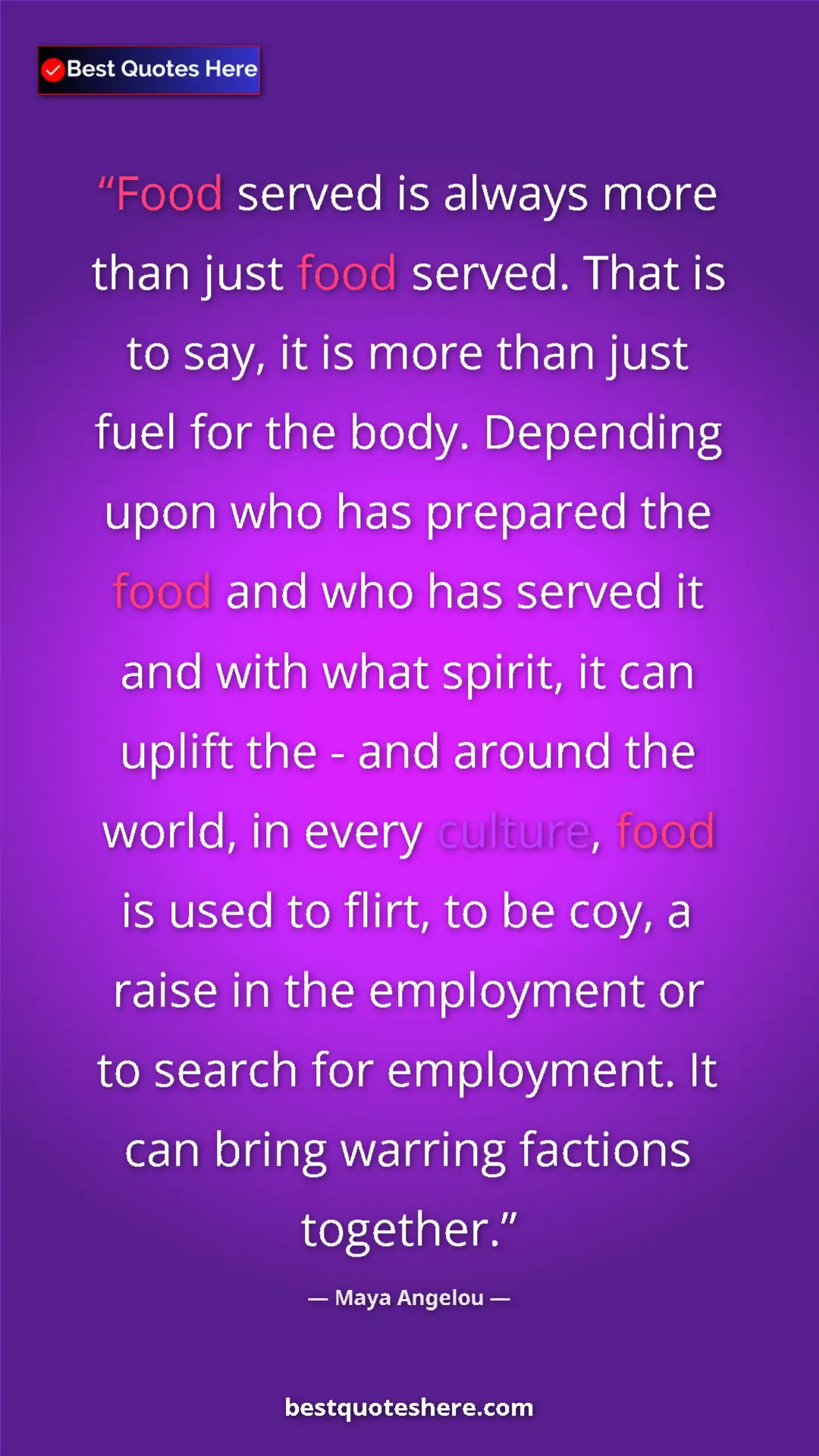 Pinterest quote poster by Maya Angelou: "Food served is always more than just food served. That is..."