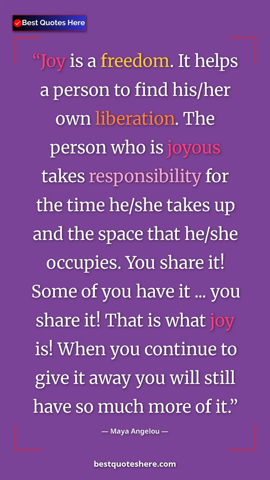 Pinterest quote poster by Maya Angelou: "Joy is a freedom. It helps a person to find his/her own..."