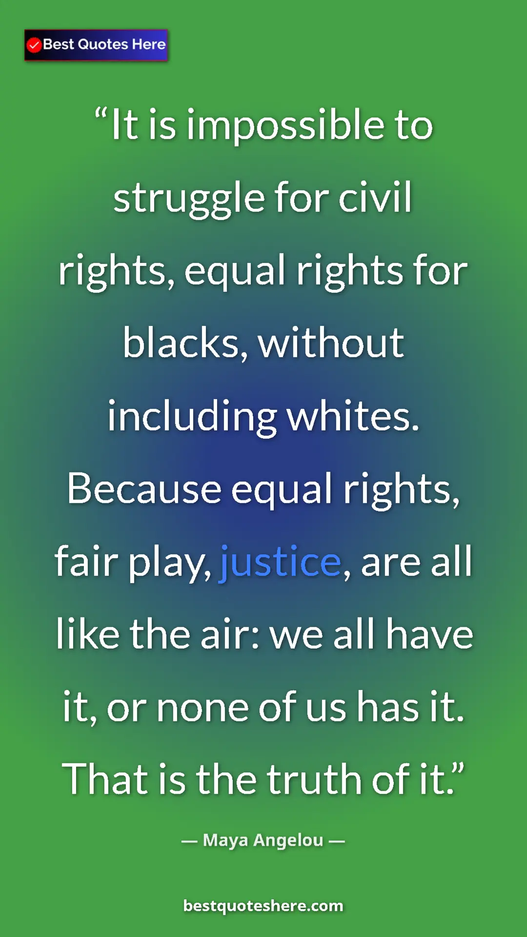 Maya Angelou Quote Card: "It is impossible to struggle for civil rights, equal rights..." Pinterest quote poster by Maya Angelou: "It is impossible to struggle for civil rights, equal rights..."