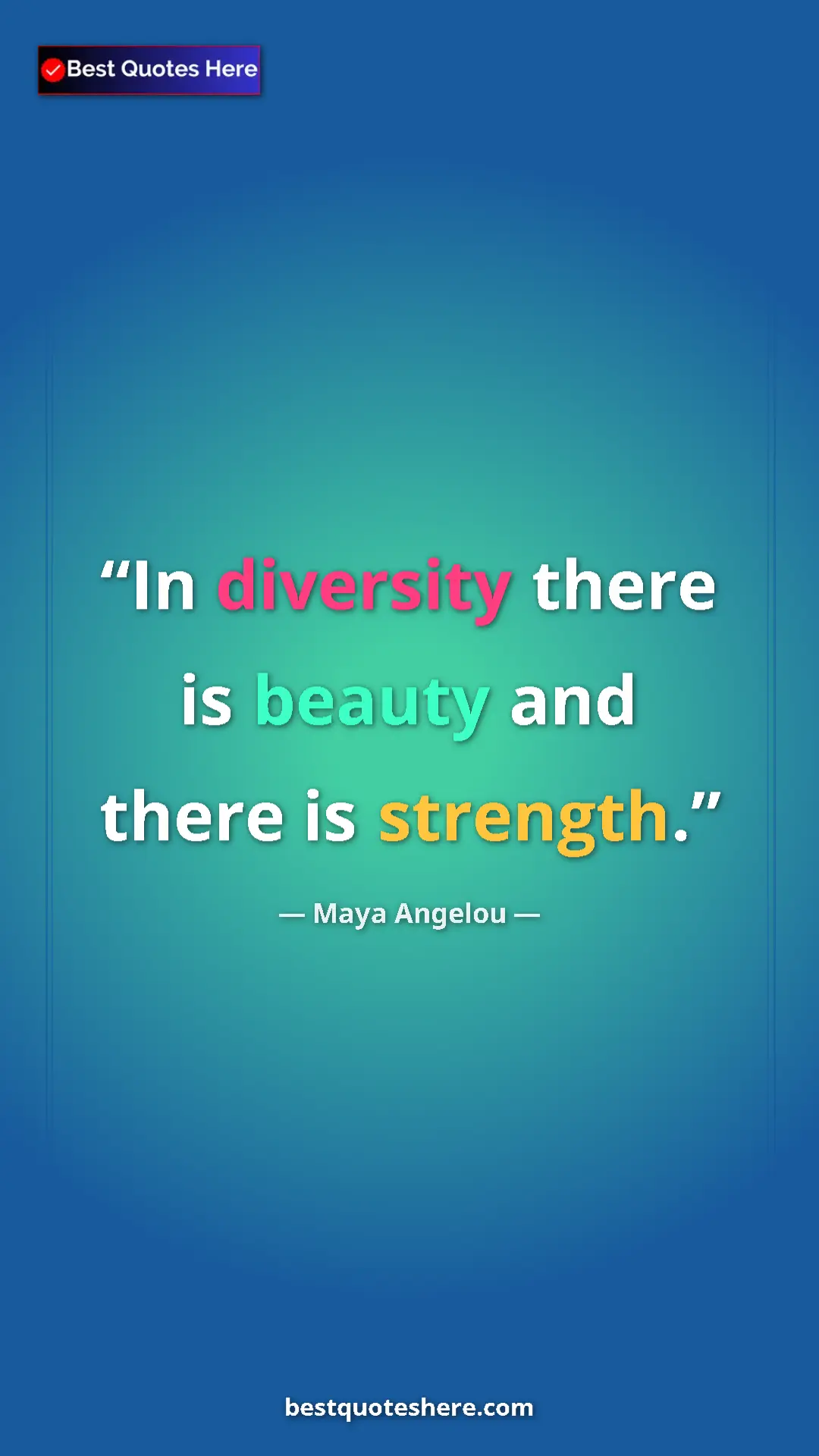 Pinterest quote poster by Maya Angelou: "In diversity there is beauty and there is strength."