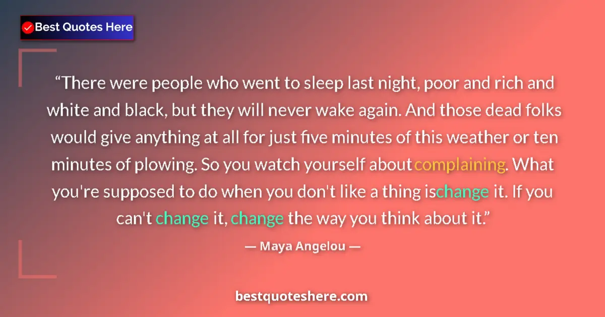 Quote by Maya Angelou: There were people who went to sleep last night, poor and rich and white and black, but they will nev...