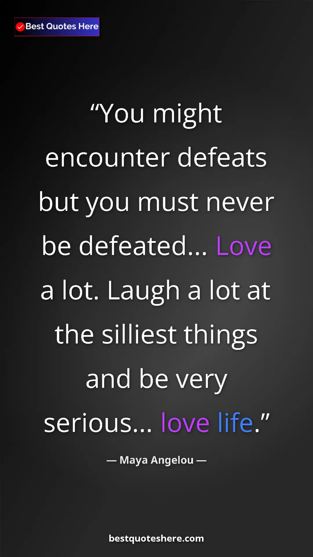 Pinterest quote poster by Maya Angelou: "You might encounter defeats but you must never be..."