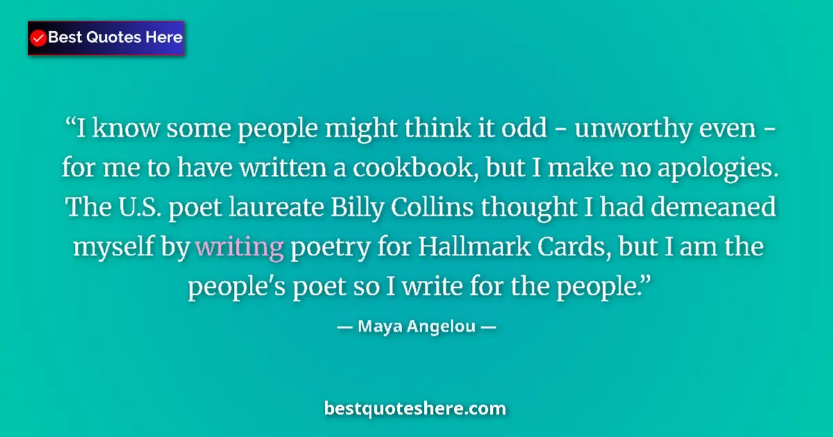 Image for the quote by Maya Angelou: I know some people might think it odd - unworthy even - for me to have written a cookbook, but I mak...