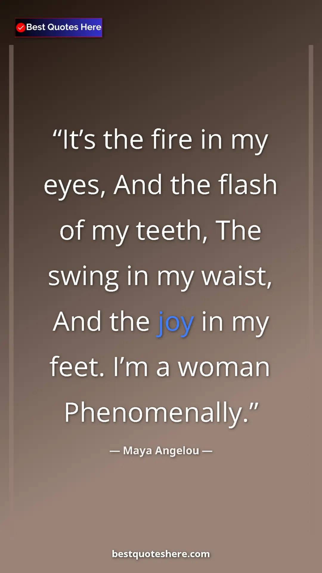 Pinterest quote poster by Maya Angelou: "It’s the fire in my eyes, And the flash of my teeth, The..."