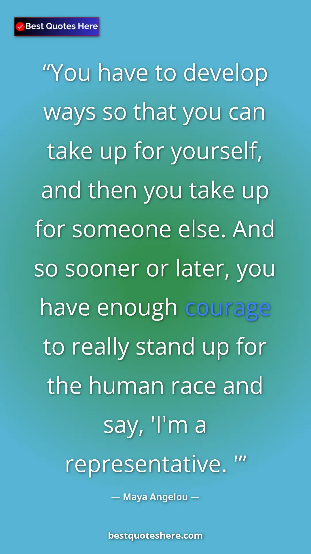 Pinterest quote poster by Maya Angelou: "You have to develop ways so that you can take up for..."