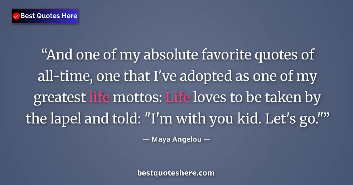 Quote by Maya Angelou: And one of my absolute favorite quotes of all-time, one that I've adopted as one of my greatest life...