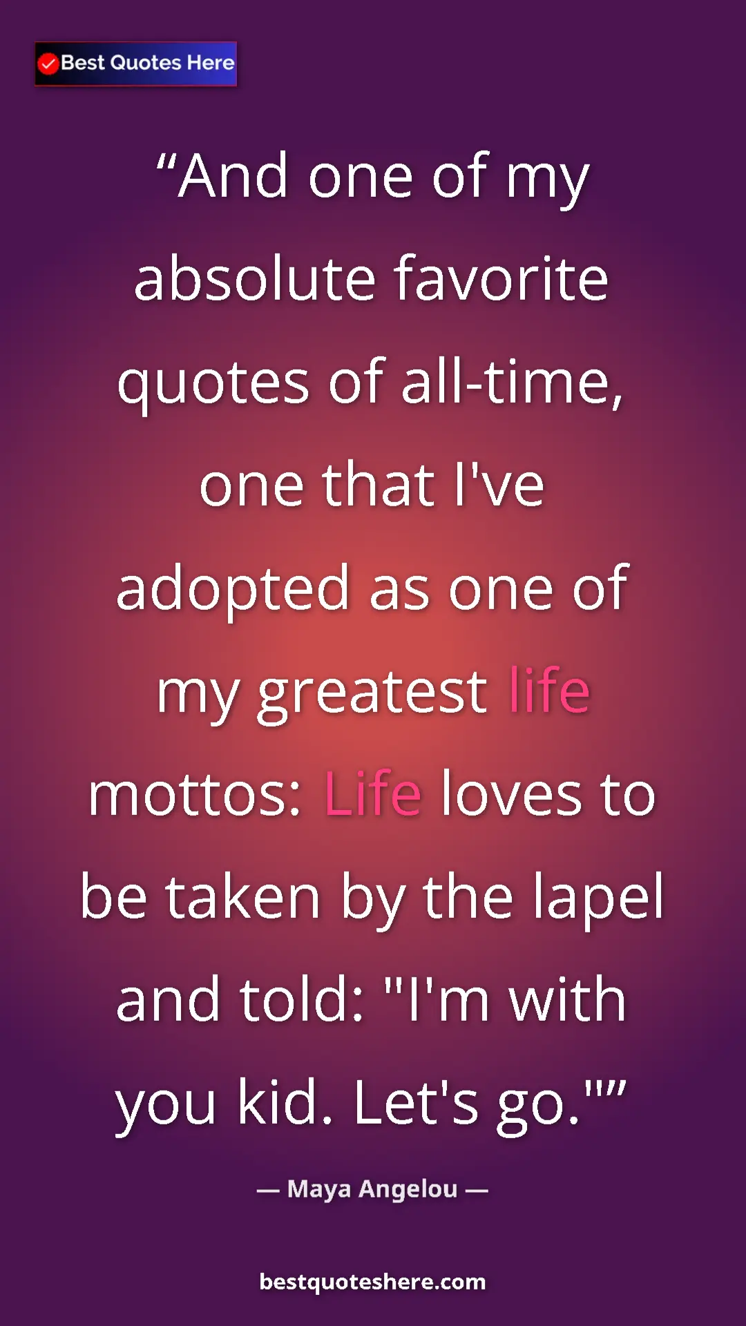 Pinterest quote poster by Maya Angelou: "And one of my absolute favorite quotes of all-time, one..."