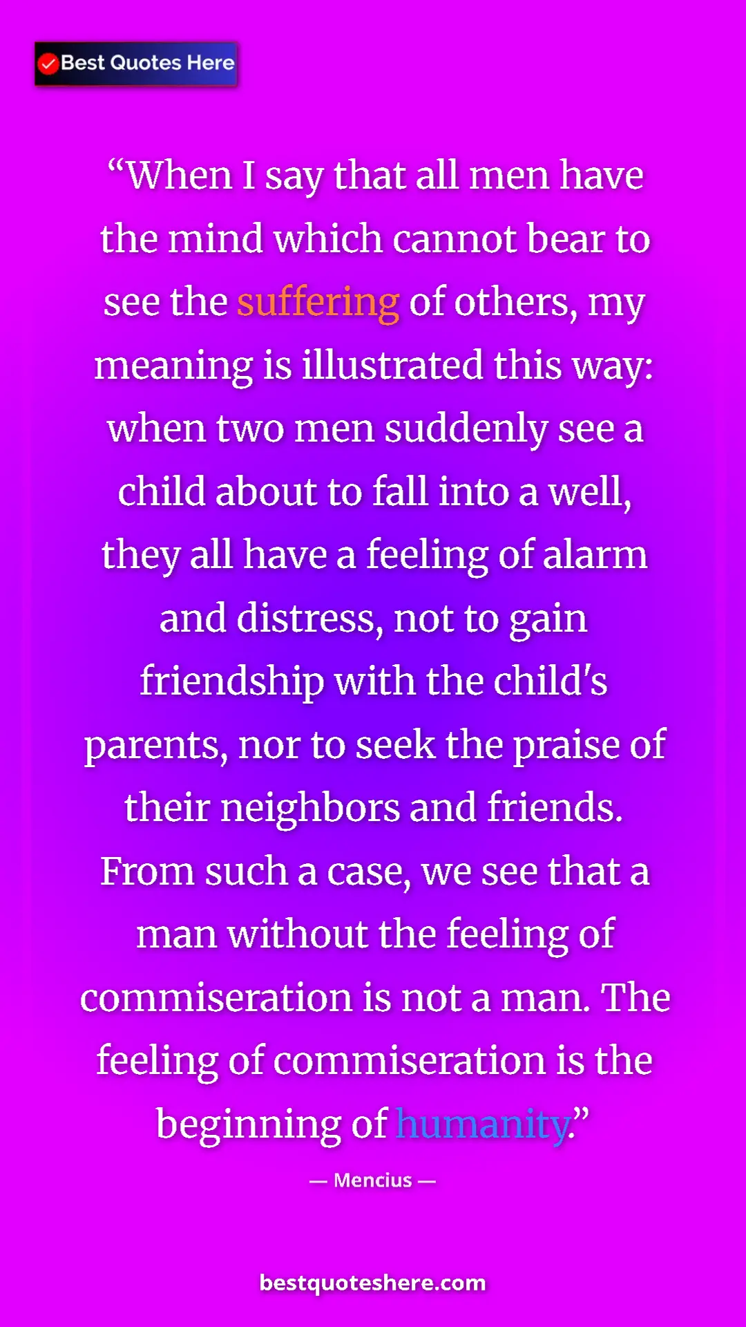 Pinterest quote poster by Mencius: "When I say that all men have the mind which cannot bear to..."