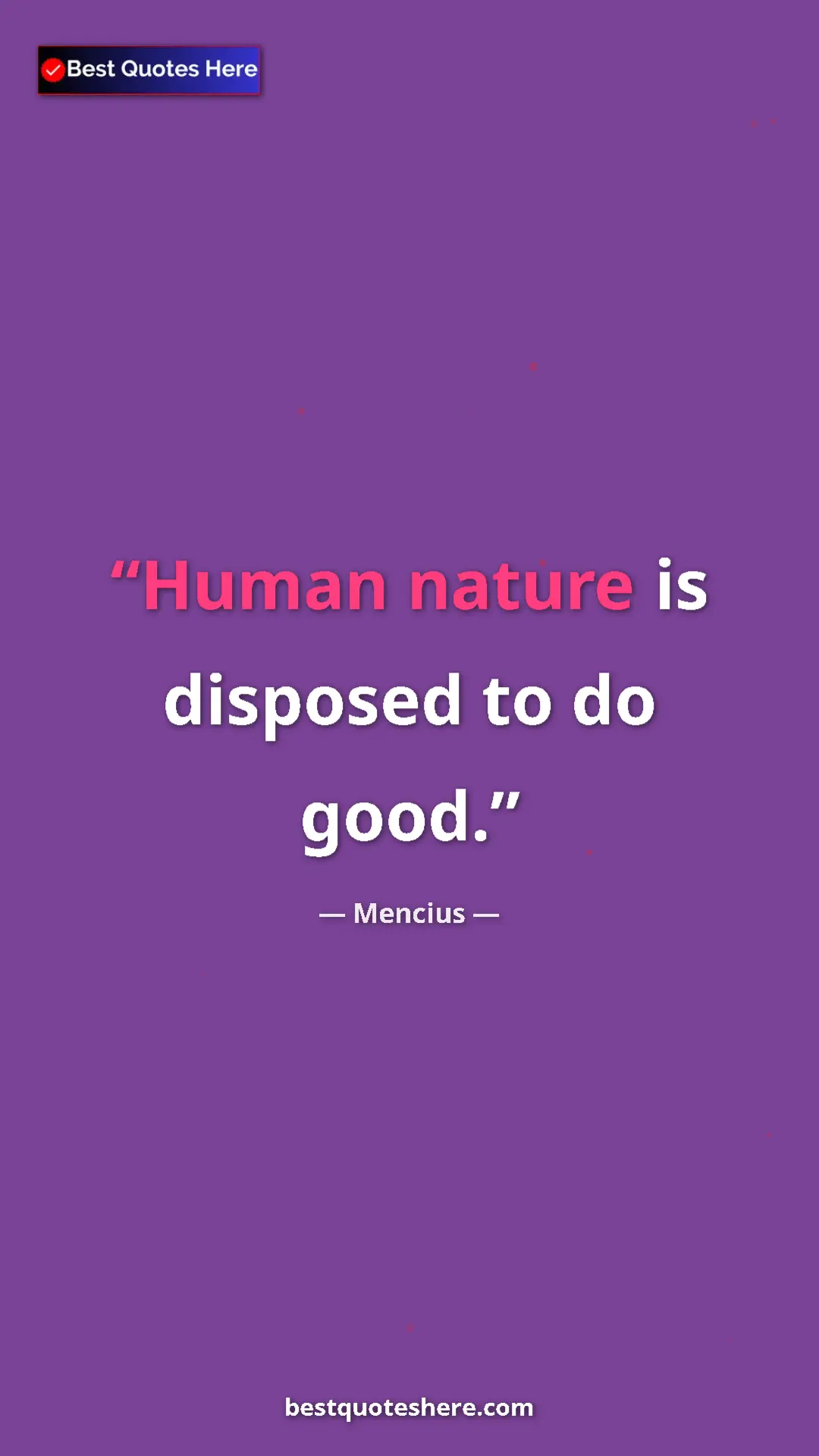 Pinterest quote poster by Mencius: "Human nature is disposed to do good."