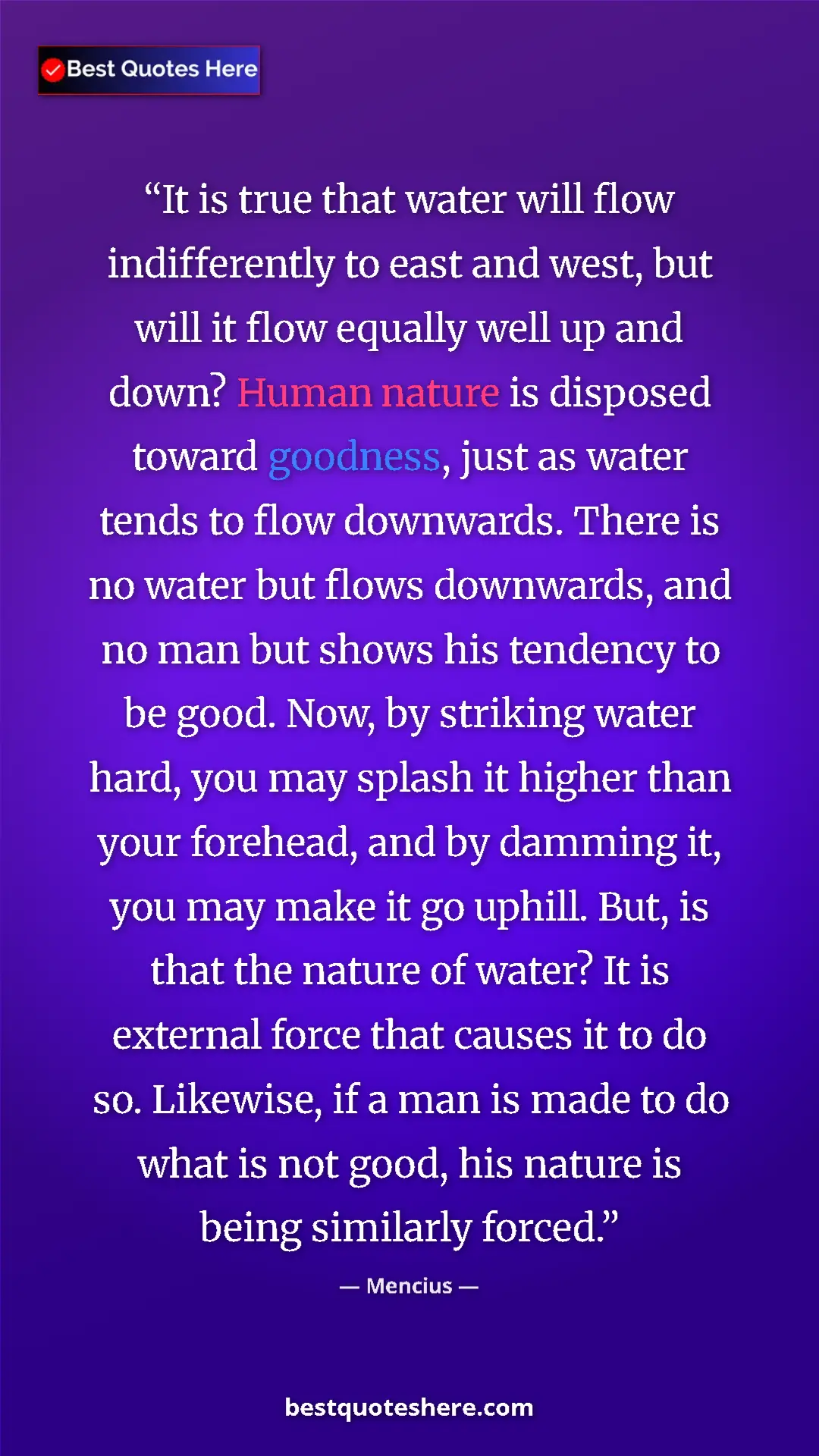Pinterest quote poster by Mencius: "It is true that water will flow indifferently to east and..."