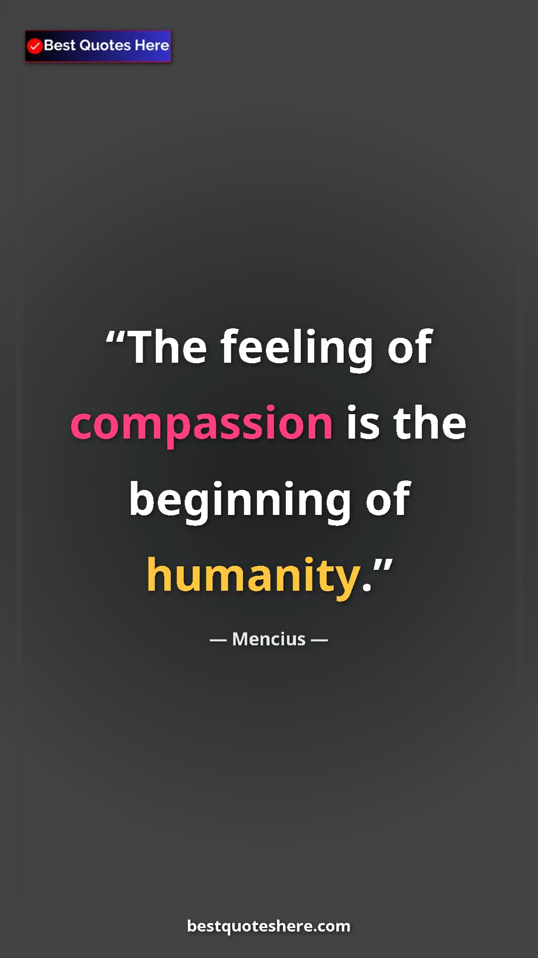 Pinterest quote poster by Mencius: "The feeling of compassion is the beginning of humanity."