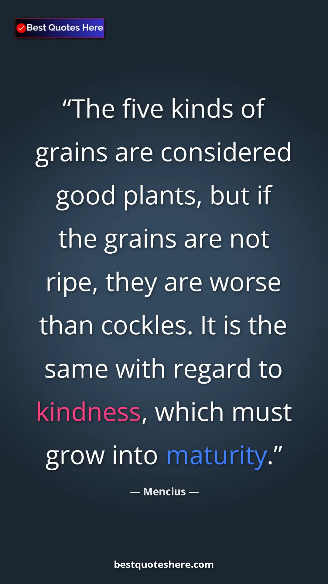 Pinterest quote poster by Mencius: "The five kinds of grains are considered good plants, but if..."