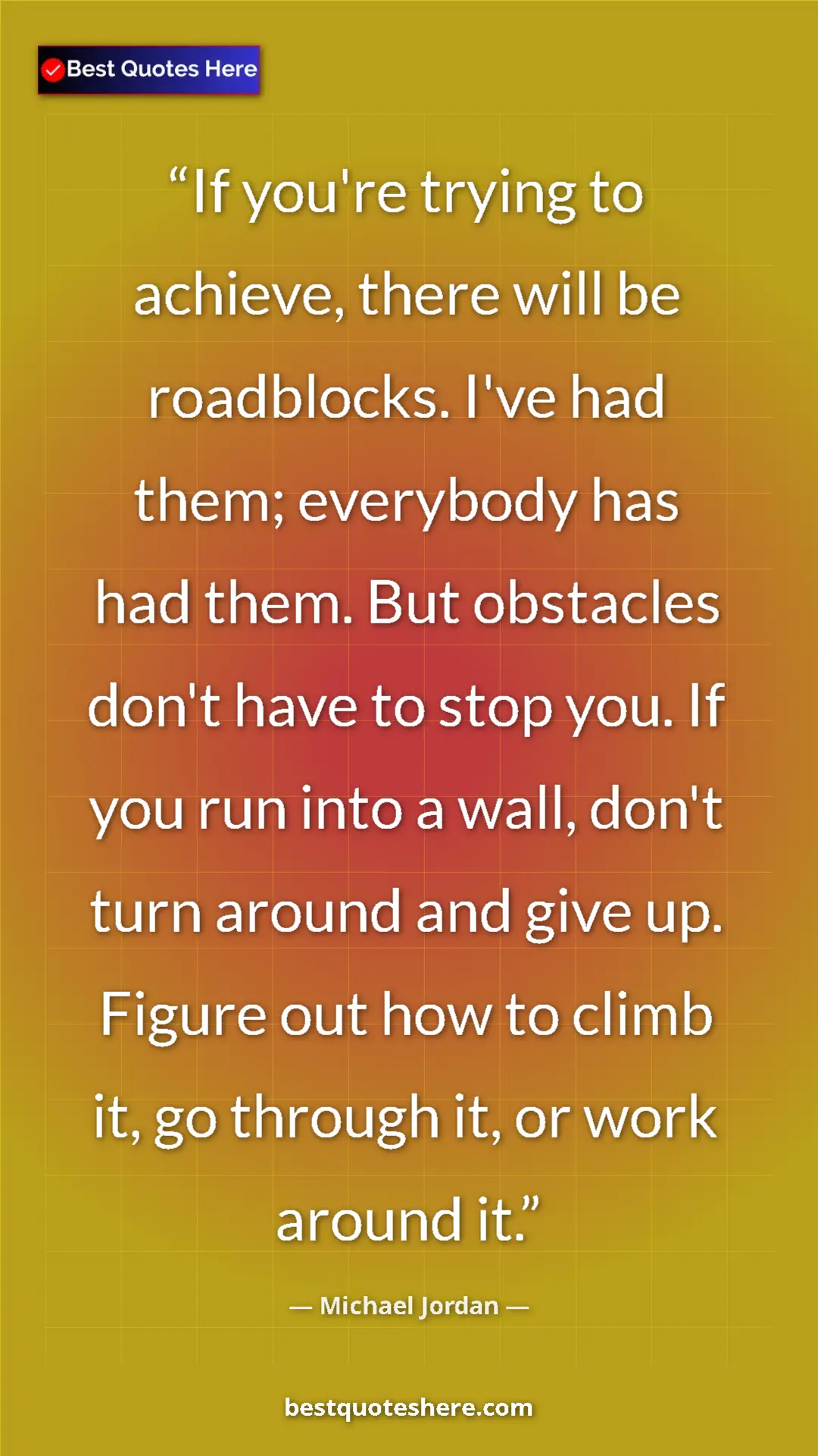 Michael Jordan Quote Card: "If you're trying to achieve, there will be roadblocks. I've..." Pinterest quote poster by Michael Jordan: "If you're trying to achieve, there will be roadblocks. I've..."