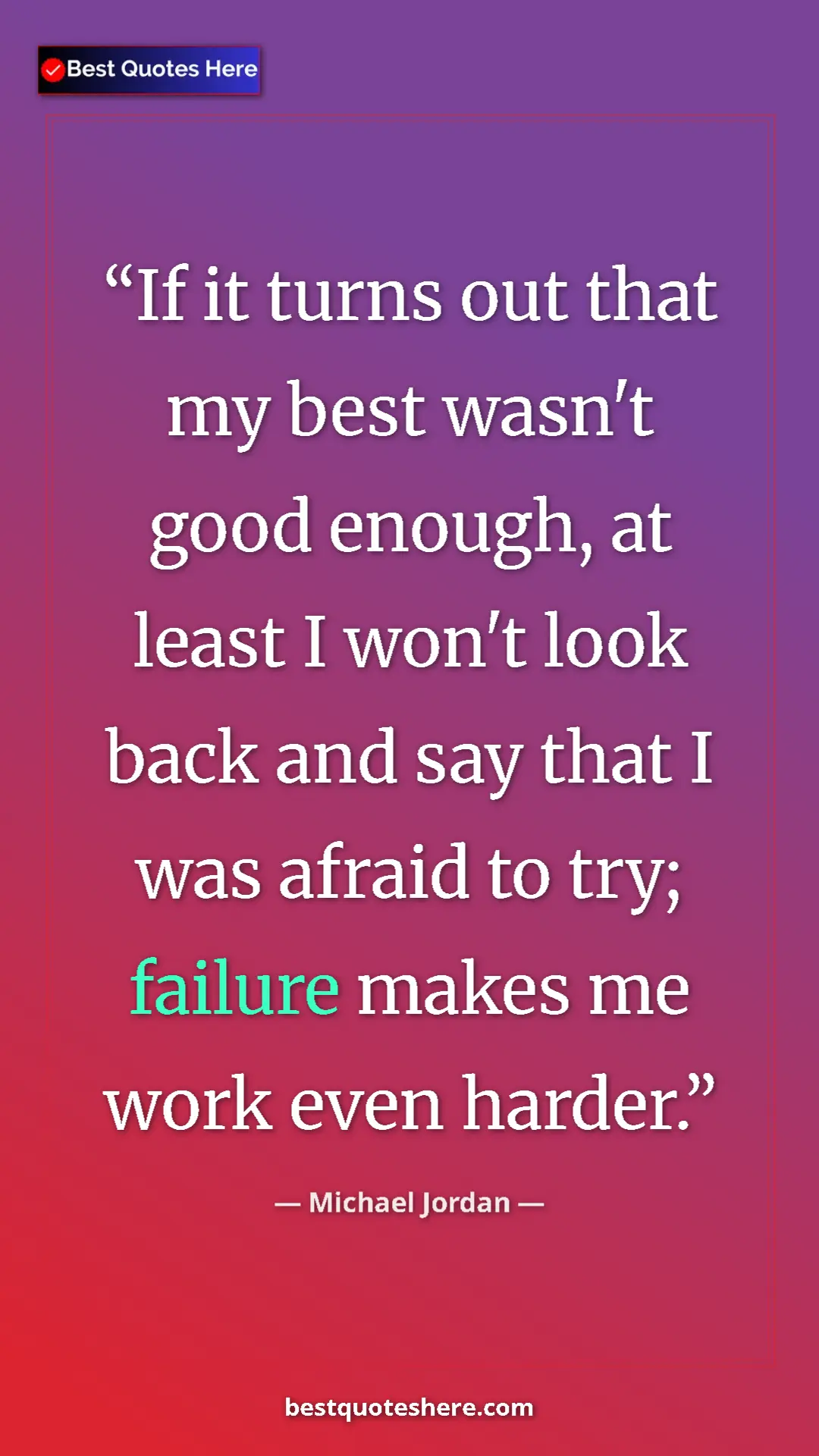 Pinterest quote poster by Michael Jordan: "If it turns out that my best wasn't good enough, at least I "
