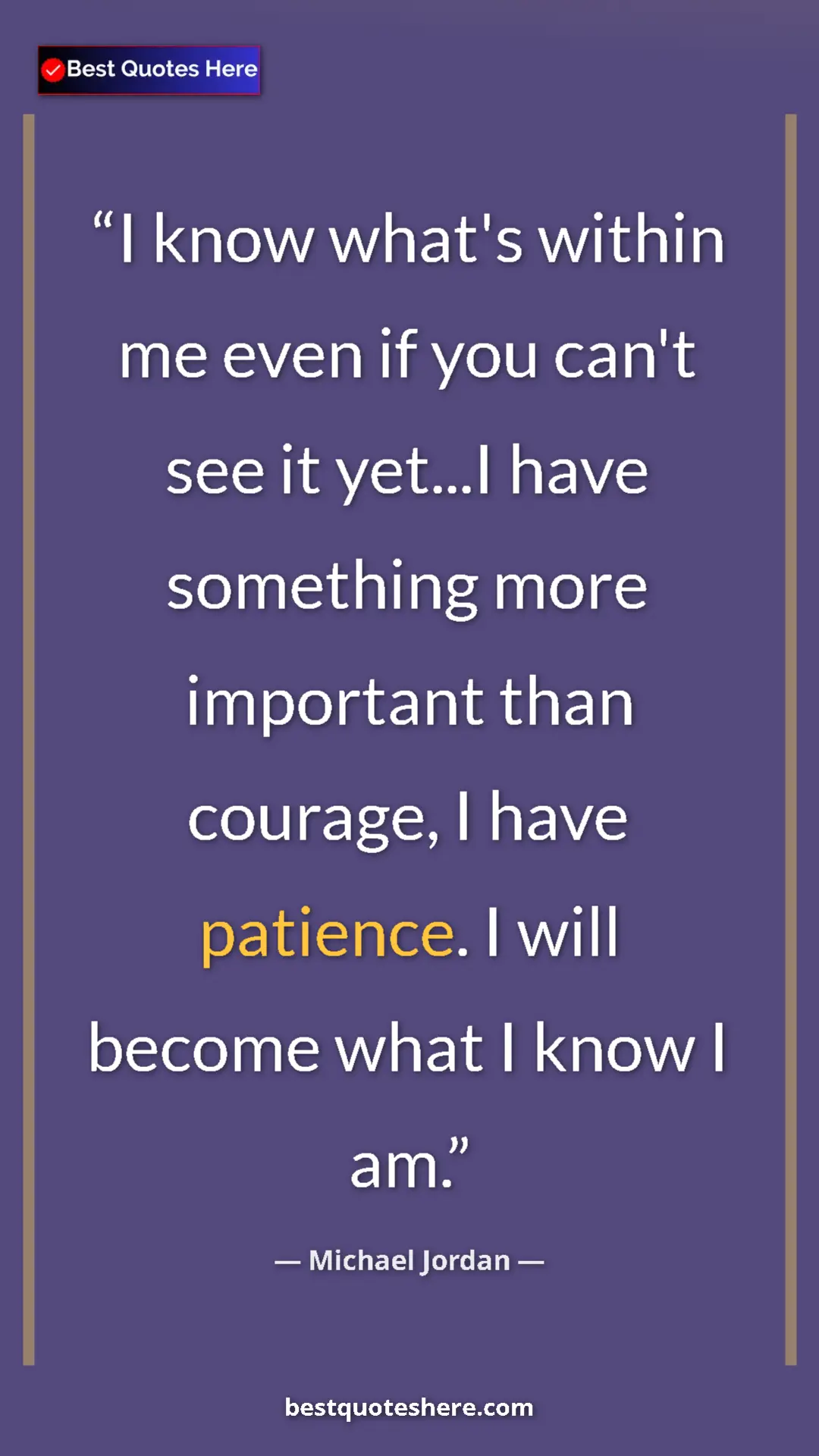Pinterest quote poster by Michael Jordan: "I know what's within me even if you can't see it yet...I..."
